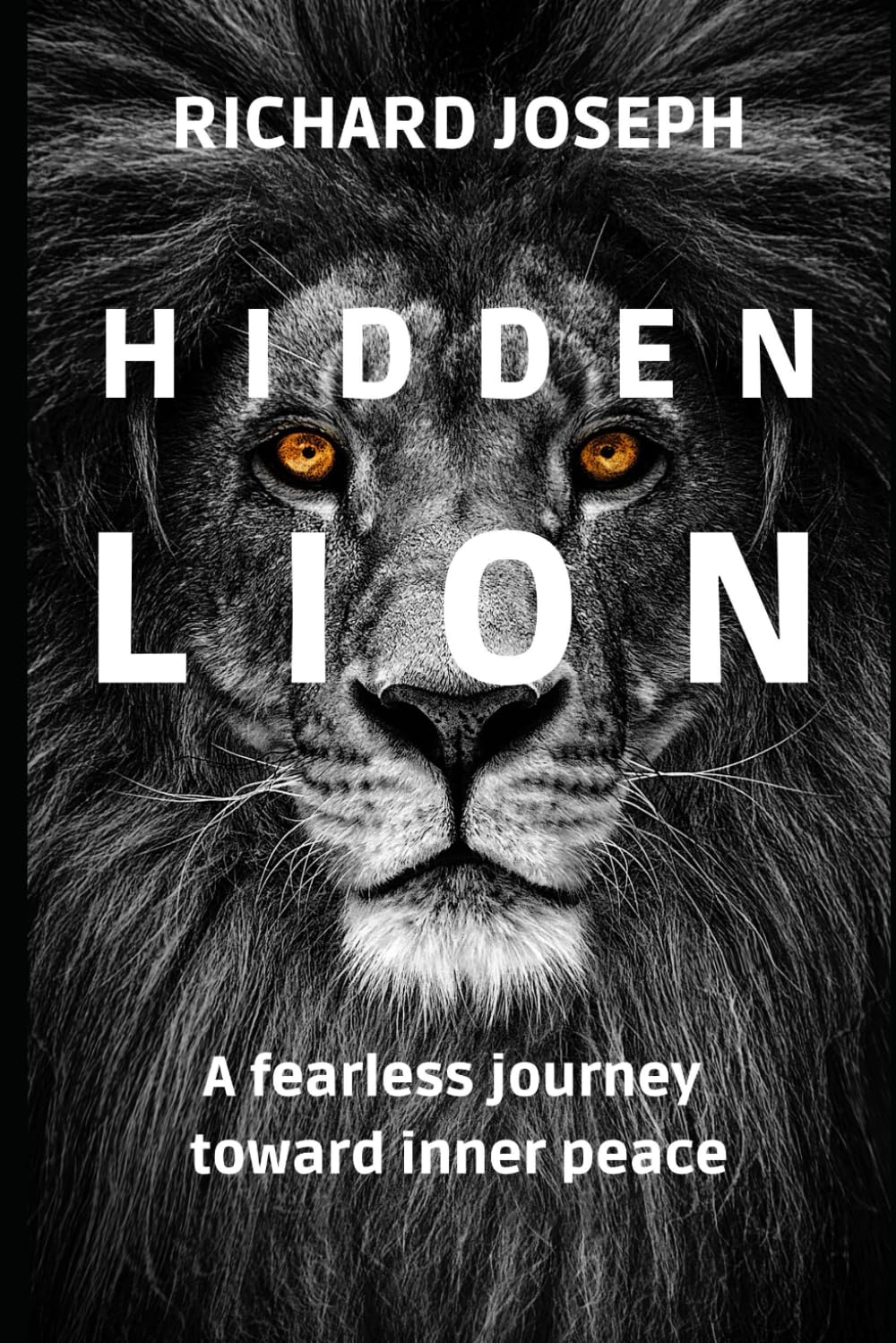 Hidden Lion: A fearless journey toward inner peace