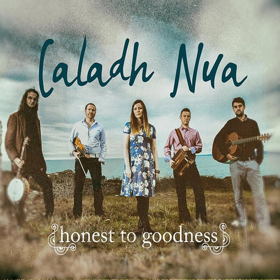 洋楽 Caladh Nua.   Honest to Goodness Honest to Goodness - Album by Caladh Nua | Spotify