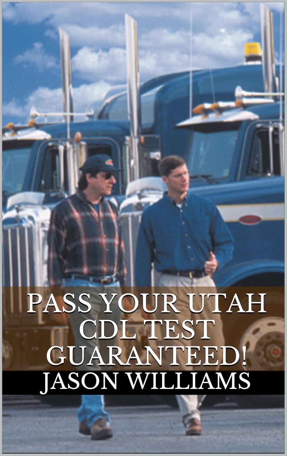 Pass Your Utah CDL Test Guaranteed! 100 Most Common Utah Commercial
