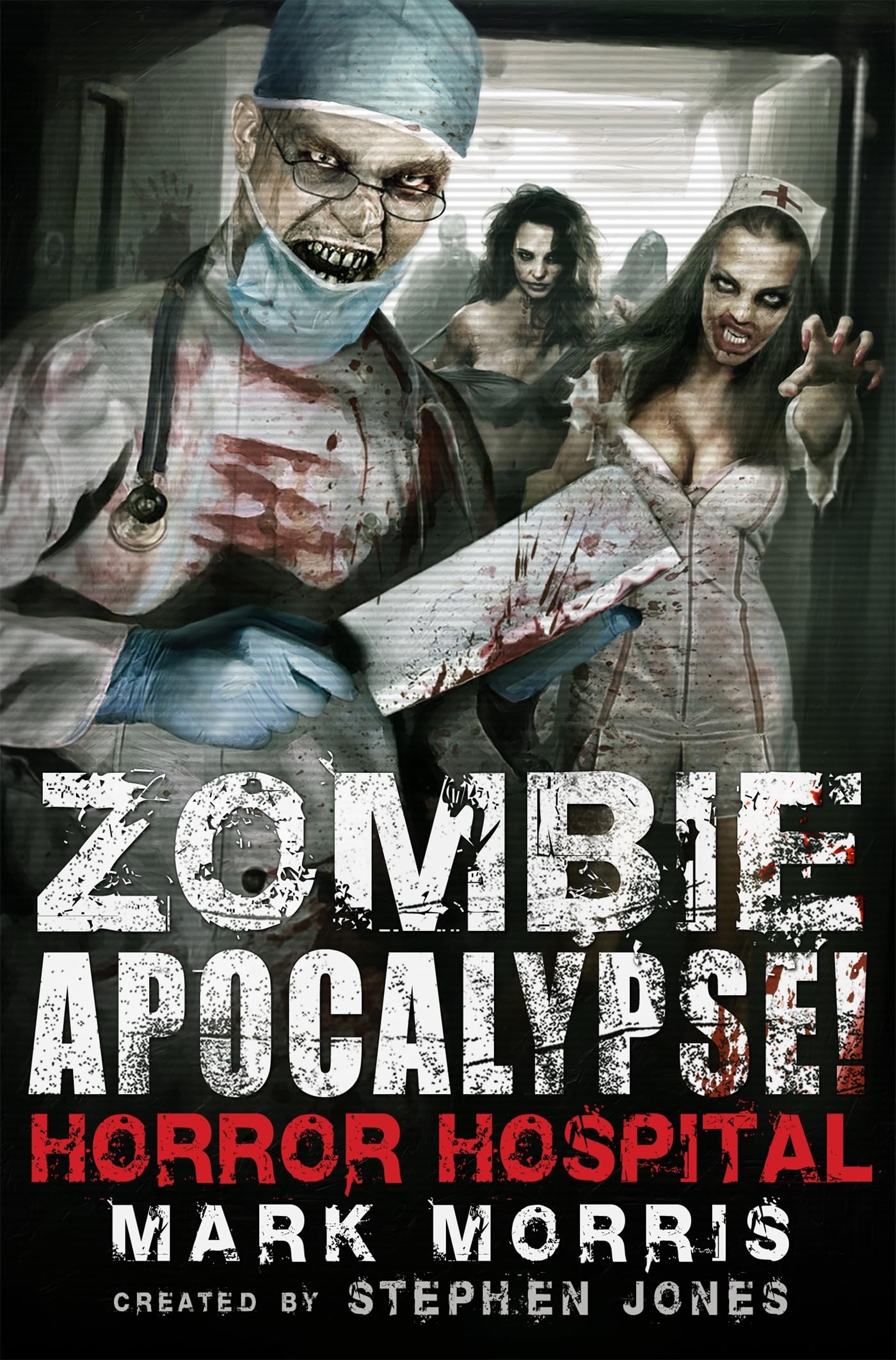 Zombie Apocalypse! Horror Hospital (Zombie Apocalypse! Spinoff)