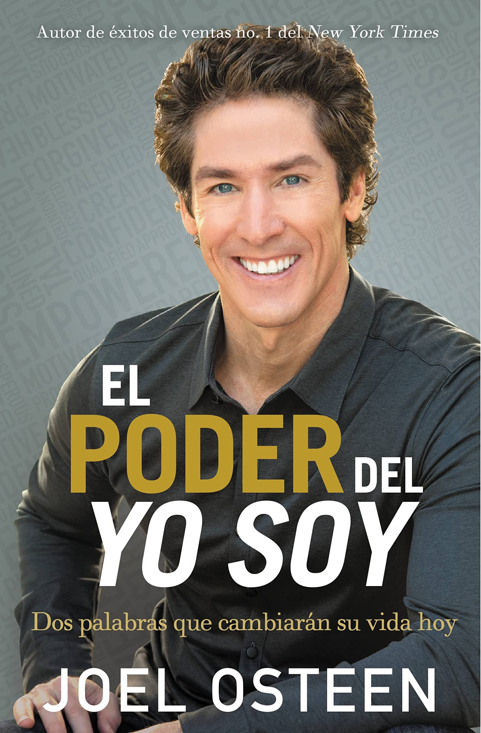 El Poder del Yo Soy: DOS Palabras Que Cambiarán Su Vida Hoy