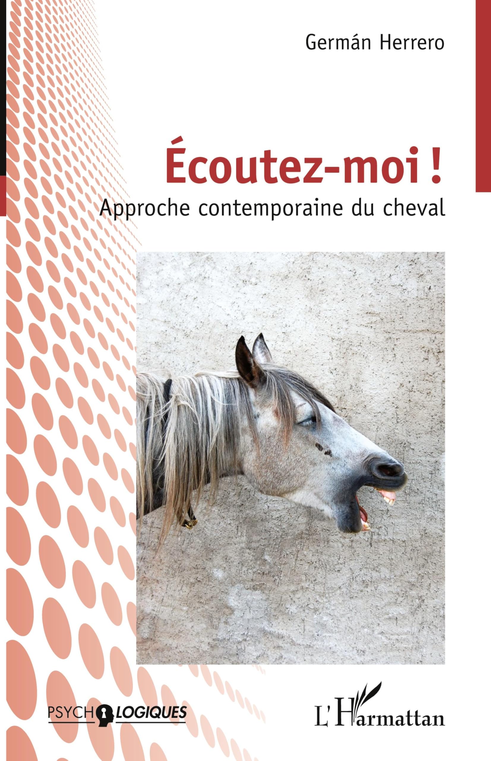 Écoutez-moi !: Approche contemporaine du cheval
