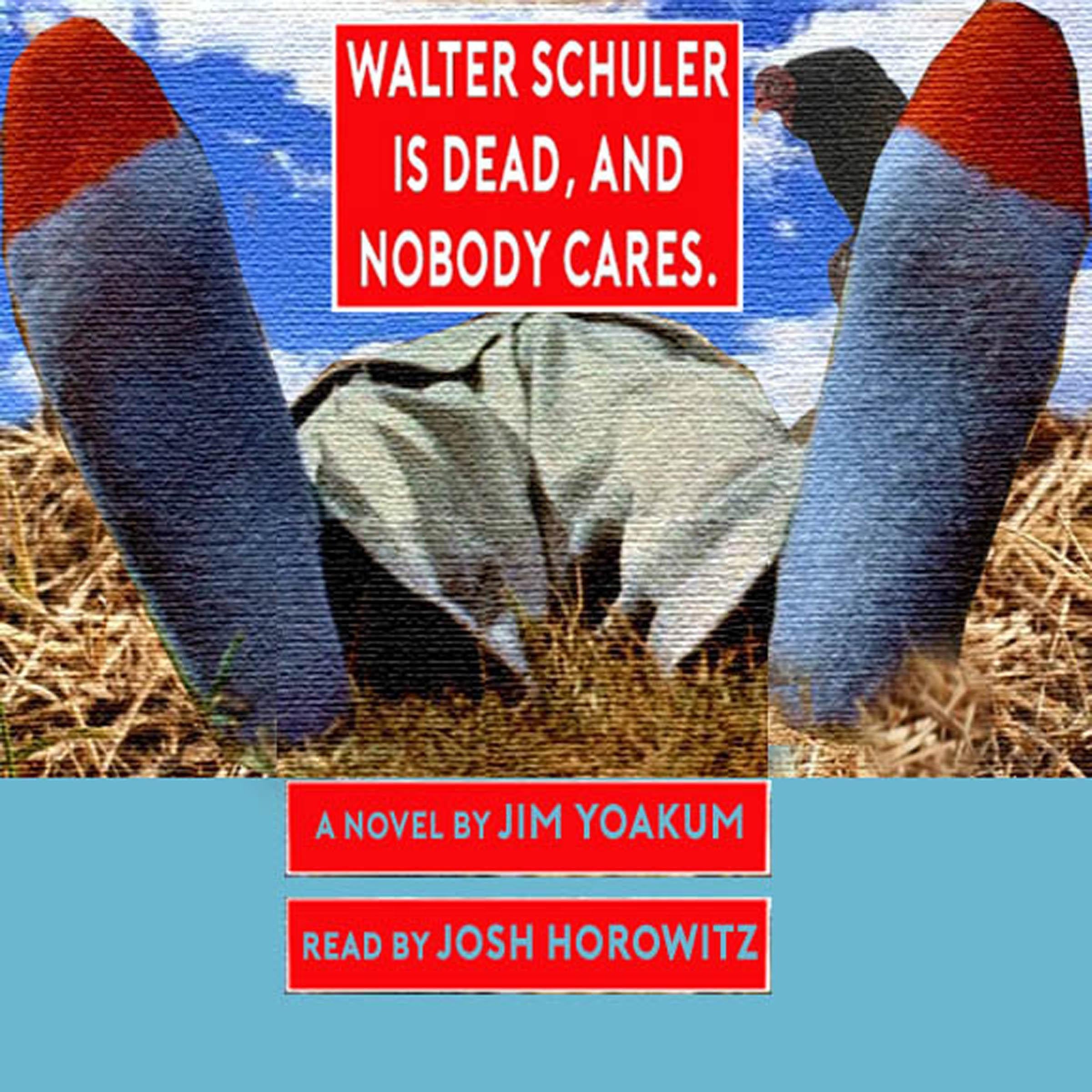 Walter Schuler Is Dead, and Nobody Cares