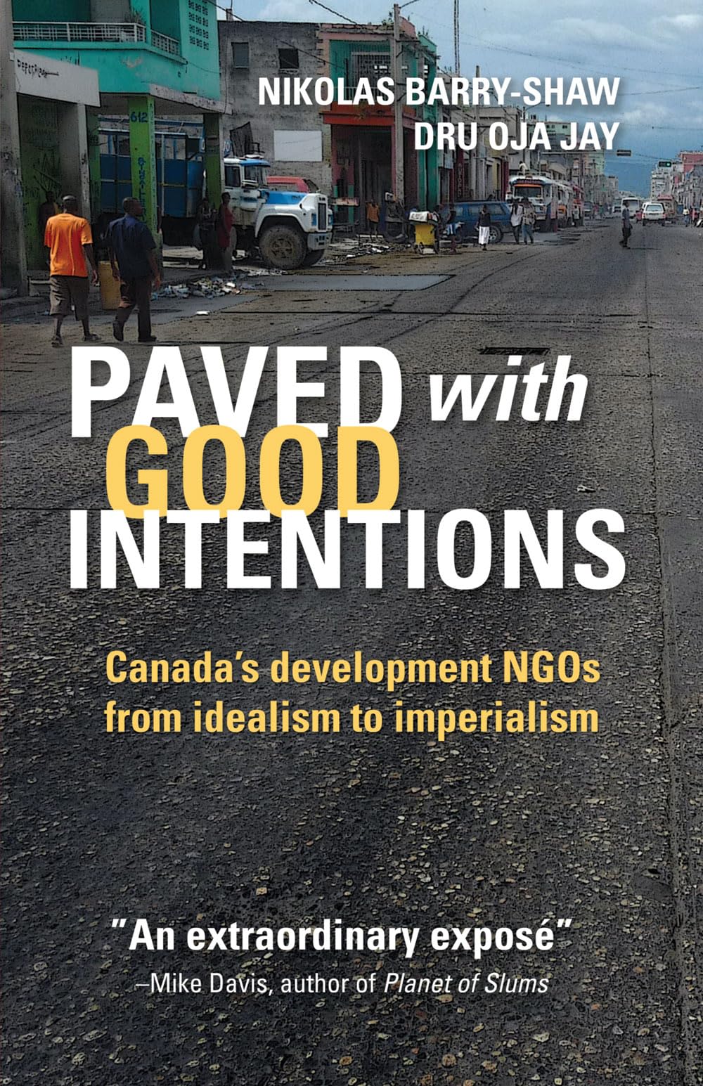 Buy Paved with Good Intentions: Canada’s Development NGOs from Idealism to Imperialism — BookShops.in