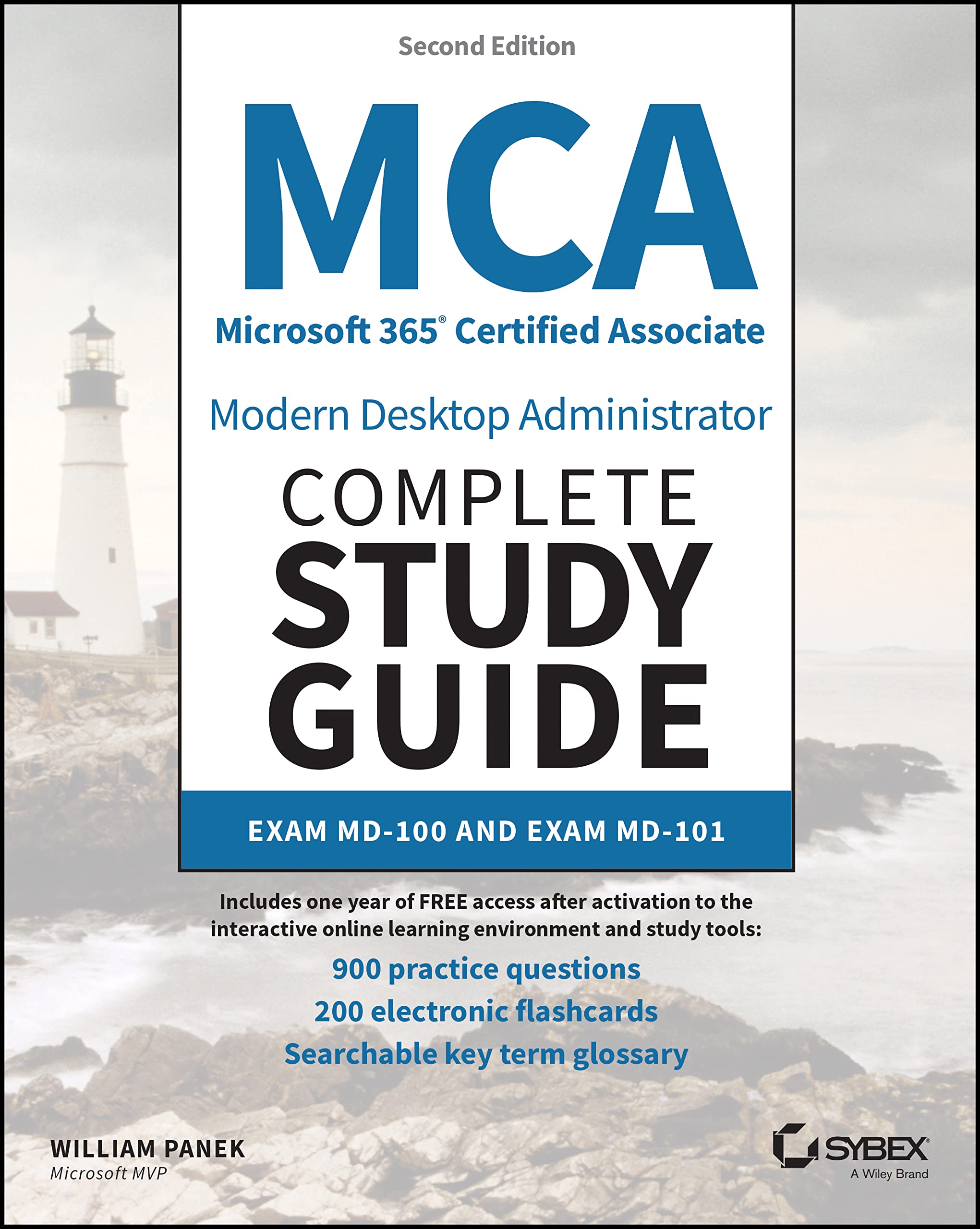 MCA Microsoft 365 Certified Associate Modern Desktop Administrator Complete Study Guide with 900 Practice Test Questions: Exam MD-100 and Exam MD-101 (Sybex Study Guide)