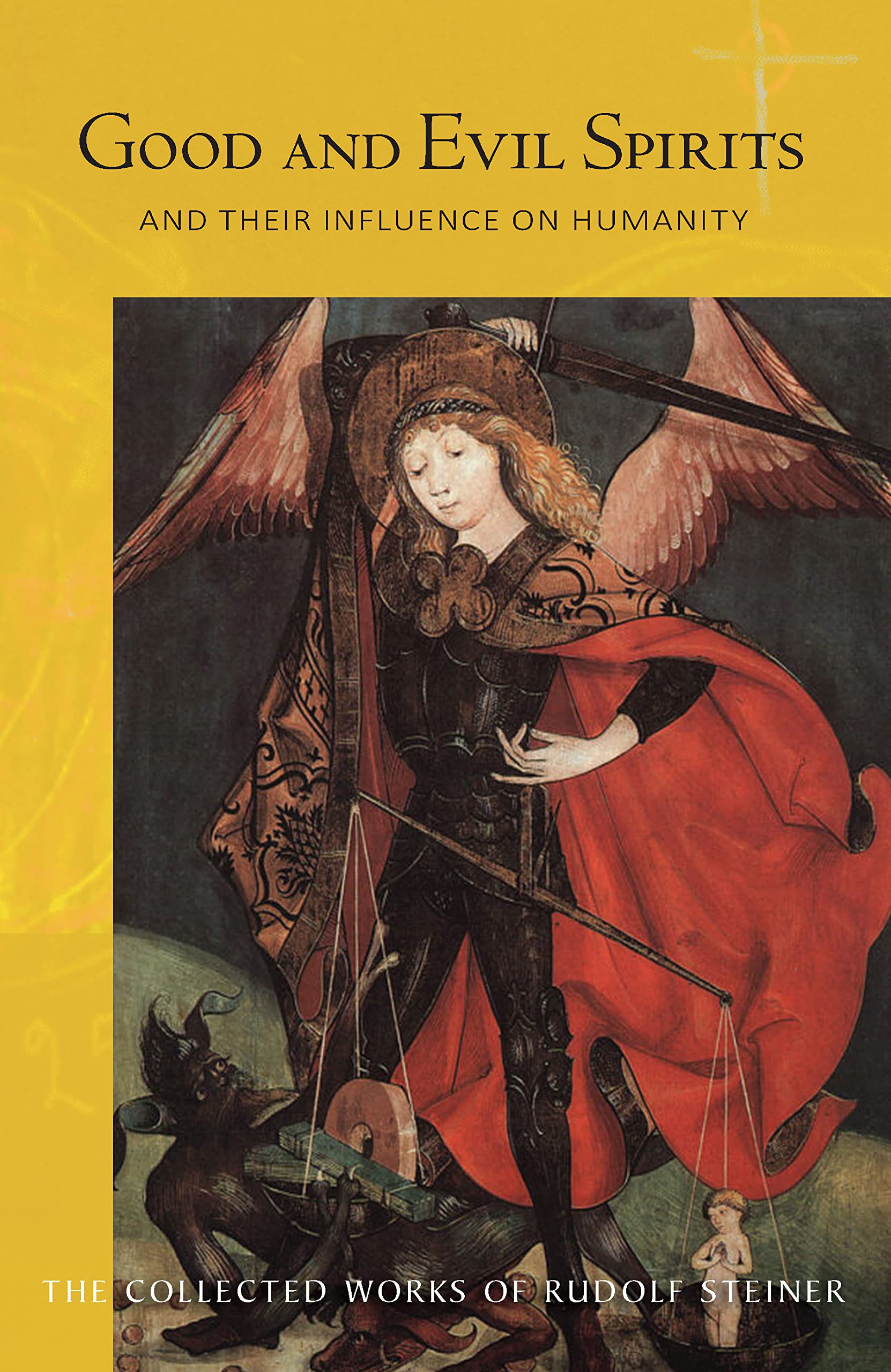 Good and Evil Spirits: And Their Influence on Humanity: 102 (Collected Works of Rudolf Steiner)