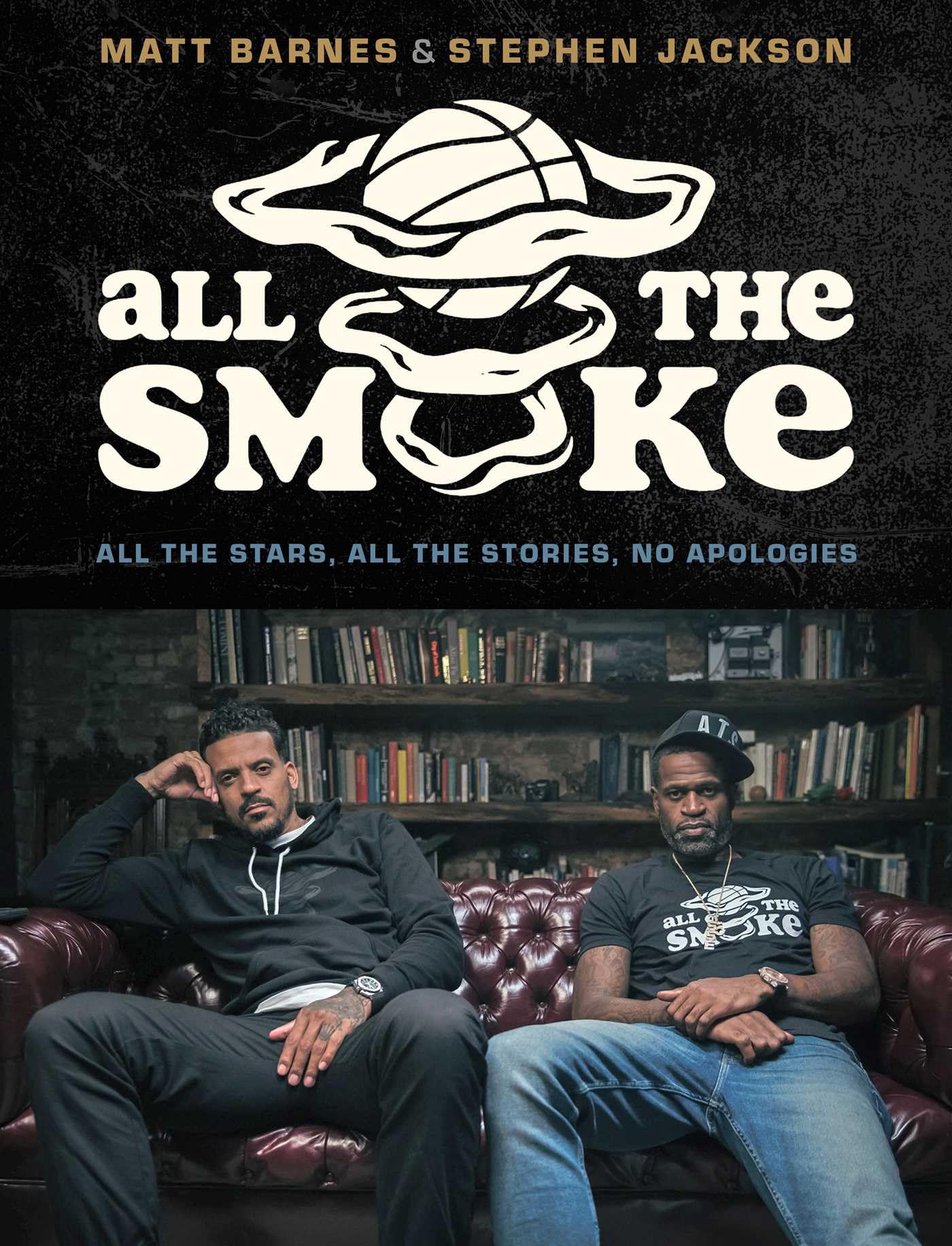 Atria/Black Privilege Publishing All the Smoke: All the Stars, All the Stories, No Apologies