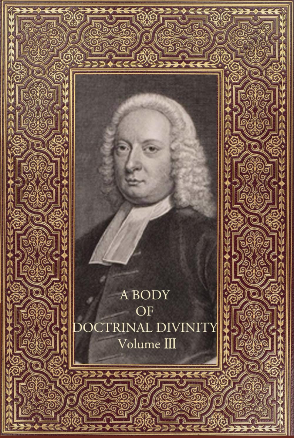 A Body of Doctrinal Divinity: Volume III