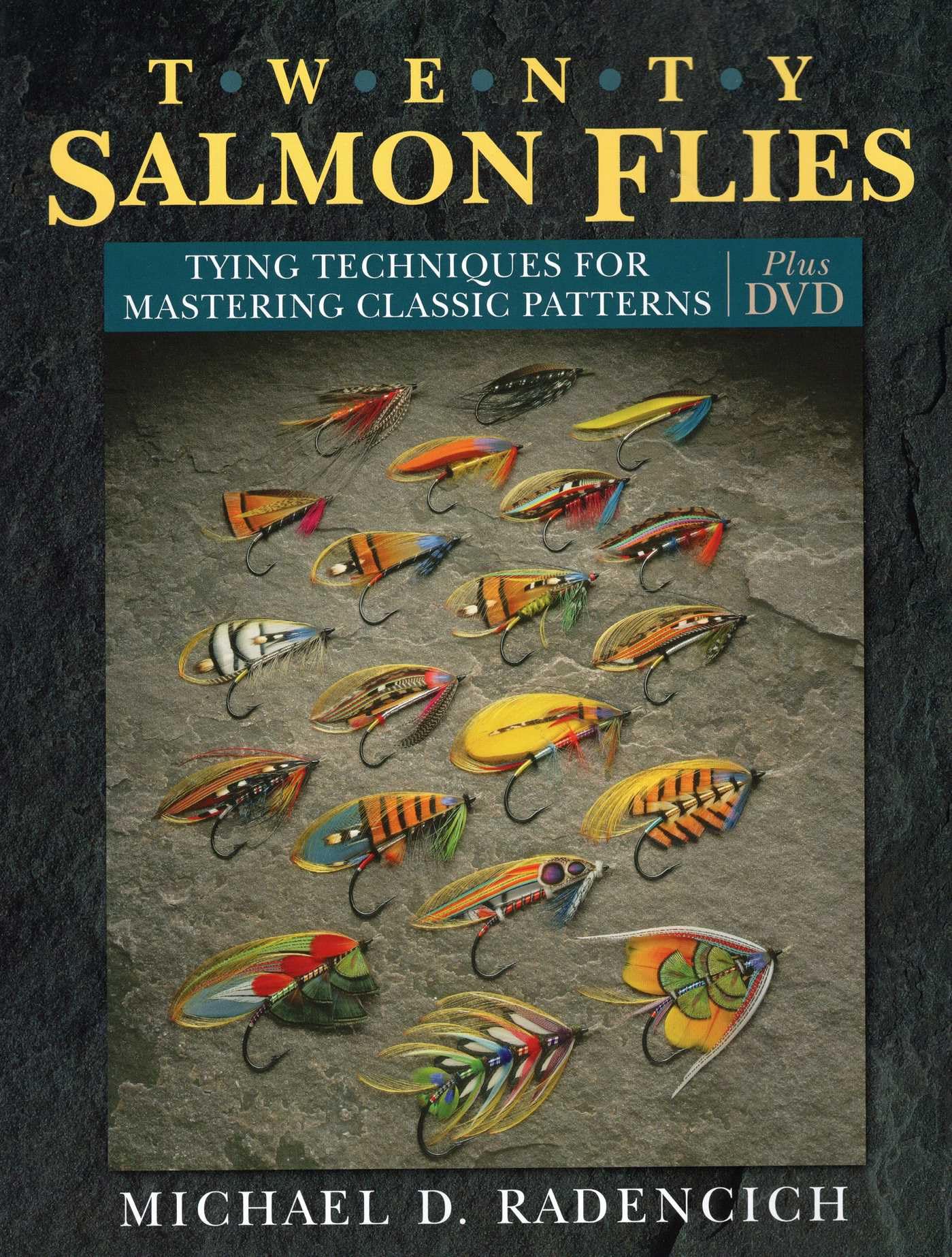 Twenty Salmon Flies: Tying Techniques for Mastering Classic Patterns