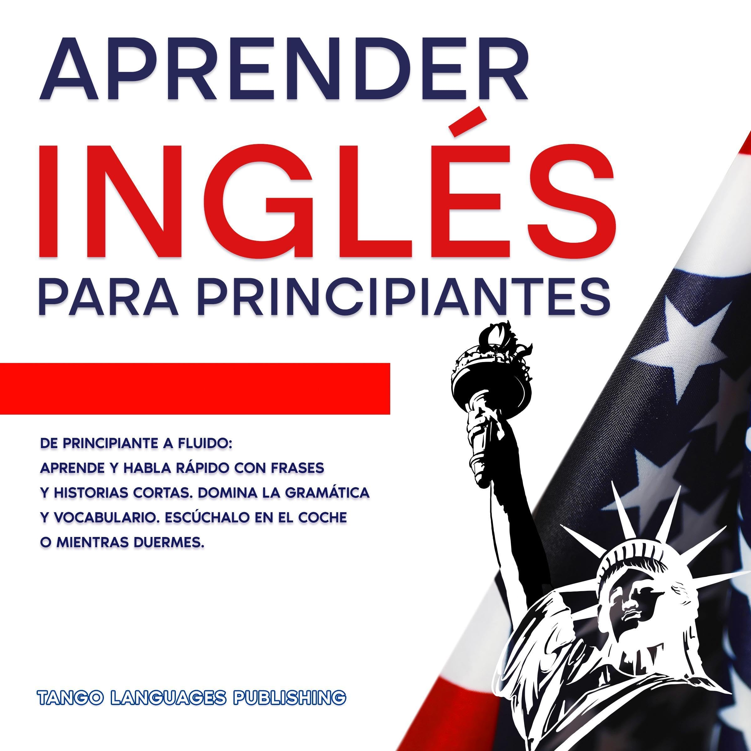 Cover art for Aprender Inglés para Principiantes: De Principiante a Fluido