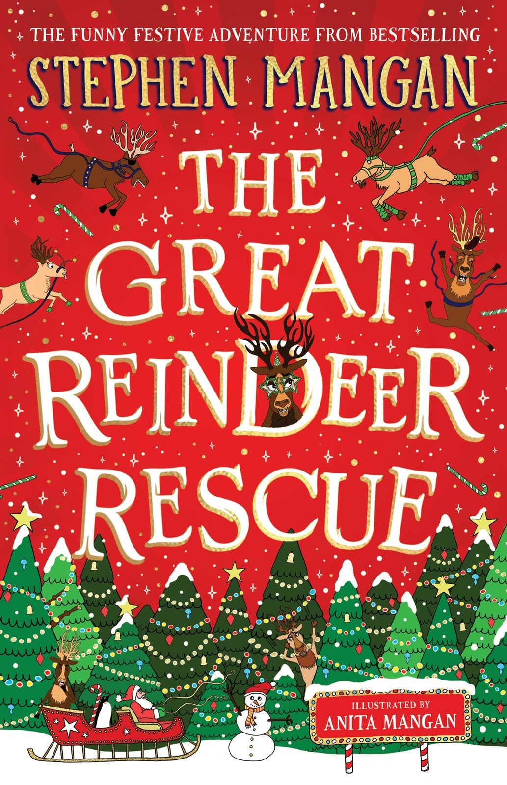 The Great Reindeer Rescue: the fantastically funny festive adventure by bestselling Stephen Mangan!