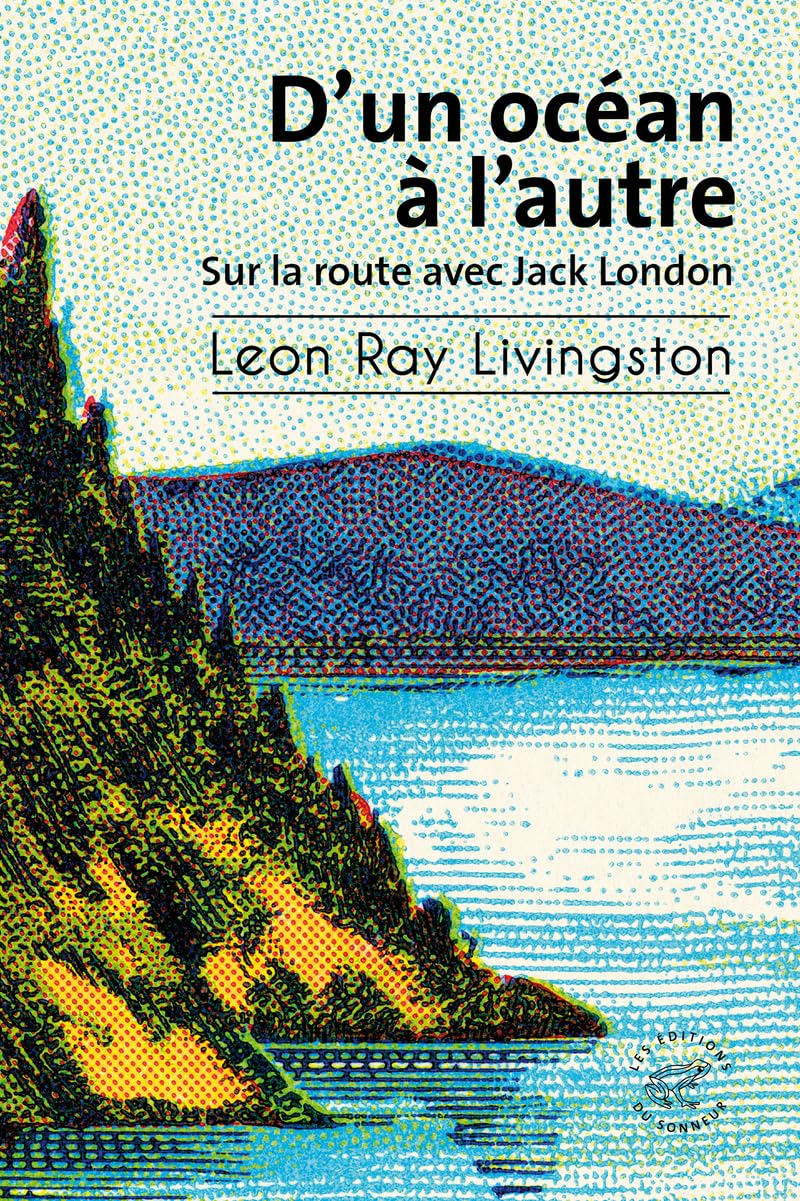 D'un océan à l'autre - Sur la route avec Jack London
