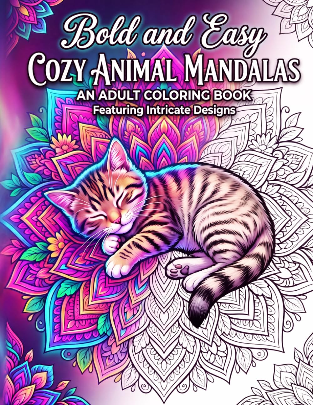 Bold and Easy Cozy Animal Mandalas: An Adult Coloring Book Featuring 50 Beautiful and Easy Animal Mandala Designs for Stress Relief and Mindful Relaxation