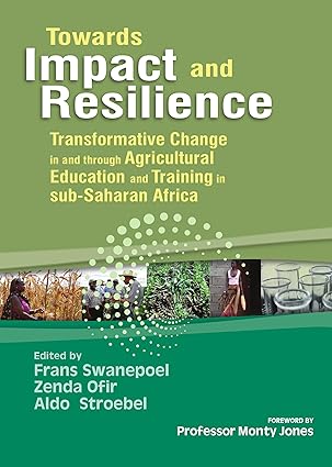 Towards Impact and Resilience: Transformative Change In and Through Agricultural Education and Training in Sub-Saharan Africa (Coell Institute for African Development Series)-Wow! eBook