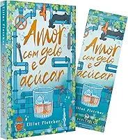 Amor com gelo e açúcar – Uma comédia romântica com hot da mesma autora de “Alto teor amoroso'