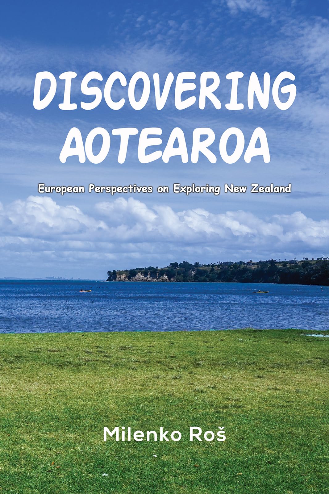 Discovering Aotearoa: European Perspectives on Exploring New Zealand