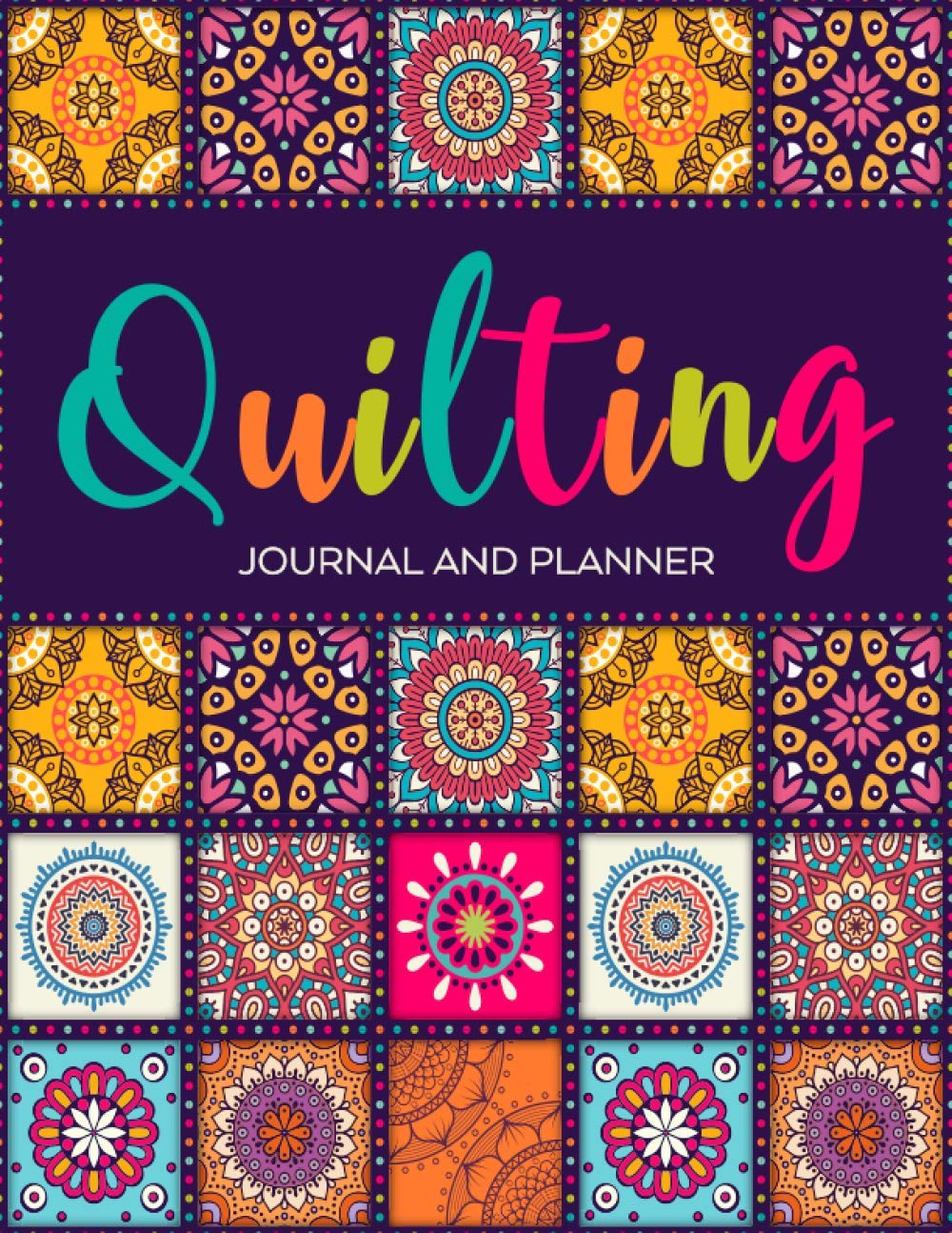 Quilting Journal and Planner: a Quilting notebook, scrapbook and project planner for Quilters sewers to organize and track their Planned Quilts, Fabric Stash | Gift for Quilt