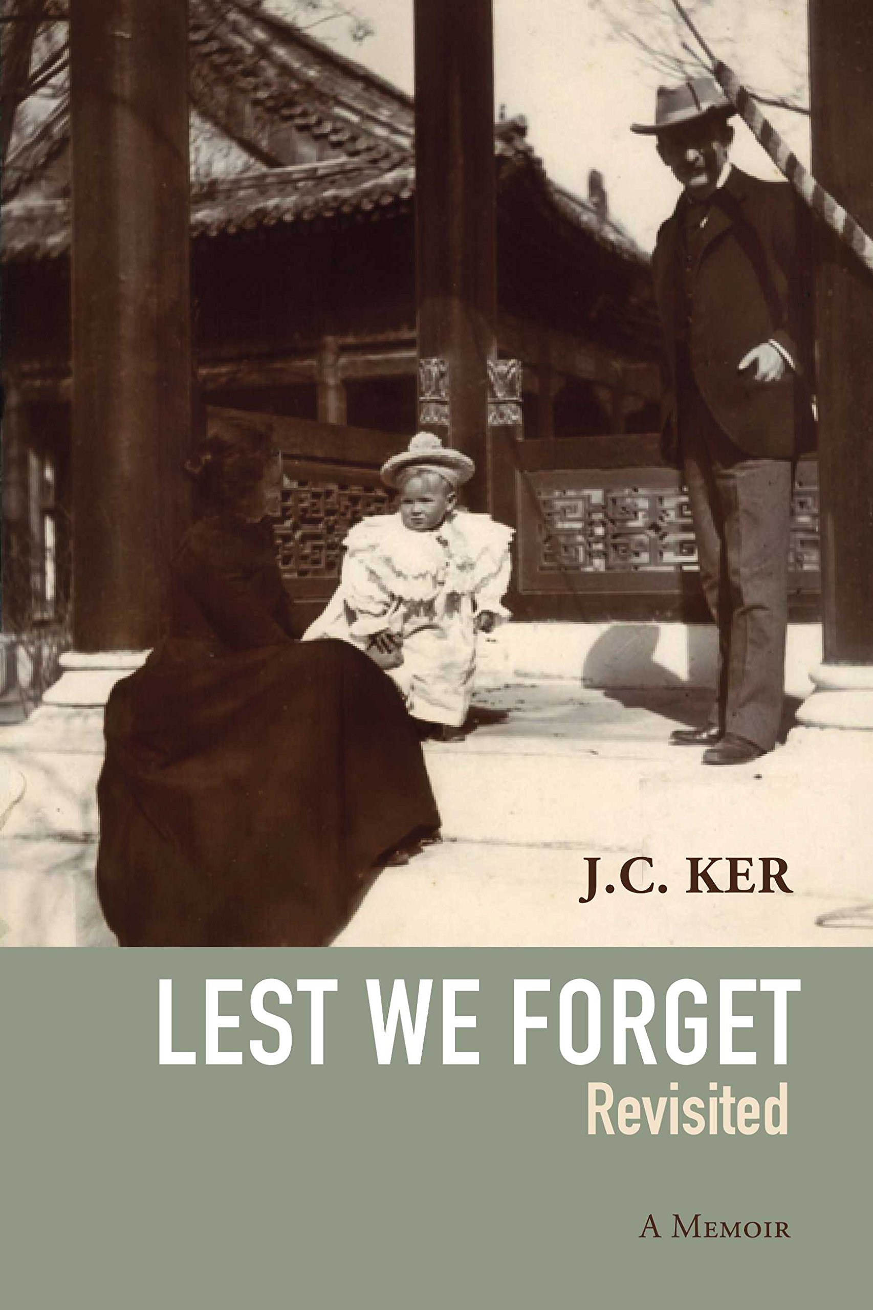 "Lest We Forget" Revisited: A Memoir