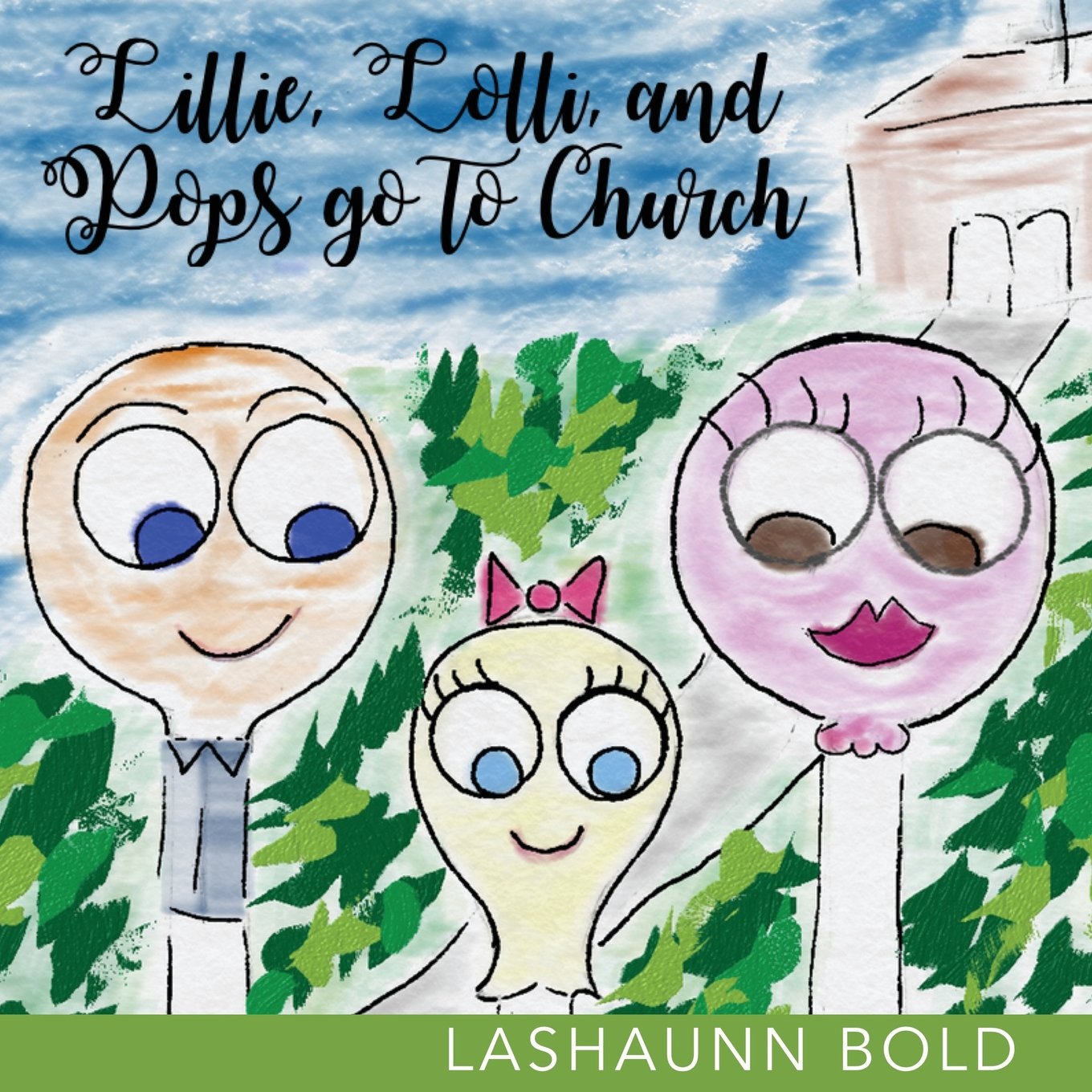 CREATESPACE Lillie, Lolli, and Pops Go to Church
