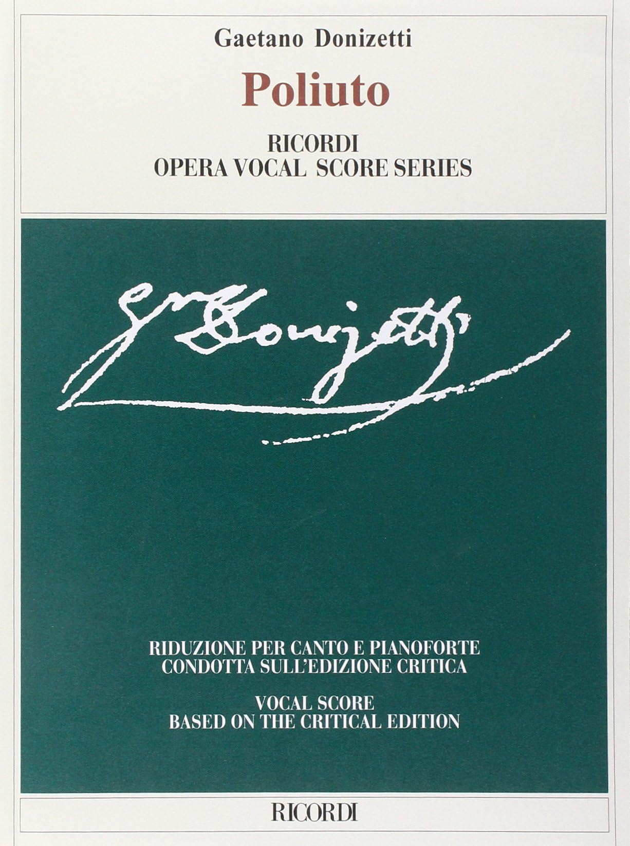 Poliuto Vocal Score Based On Critical Edition Ashbrook/Parker (Ricordi Opera Vocal Score Series)