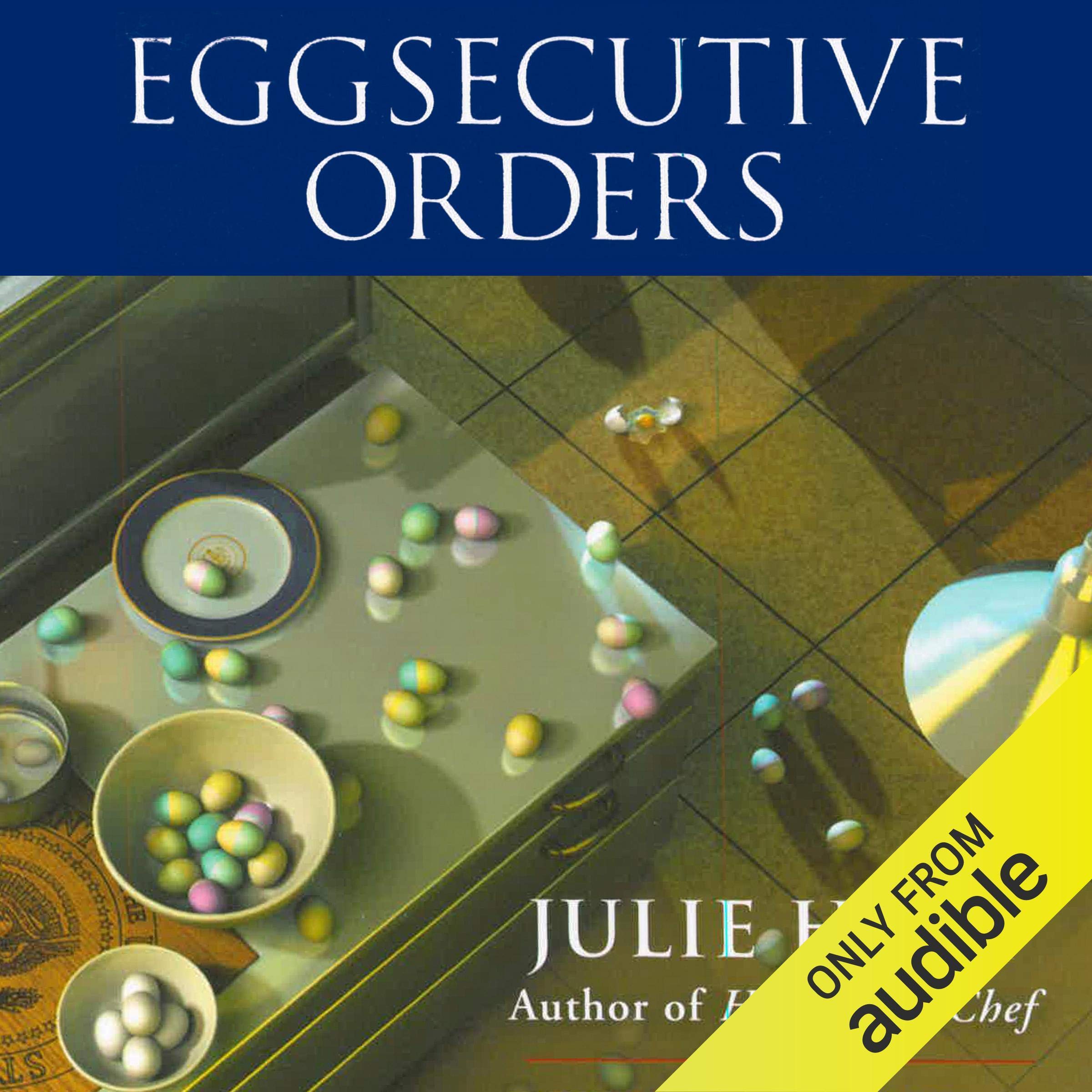 Eggsecutive Orders: A White House Chef Mystery