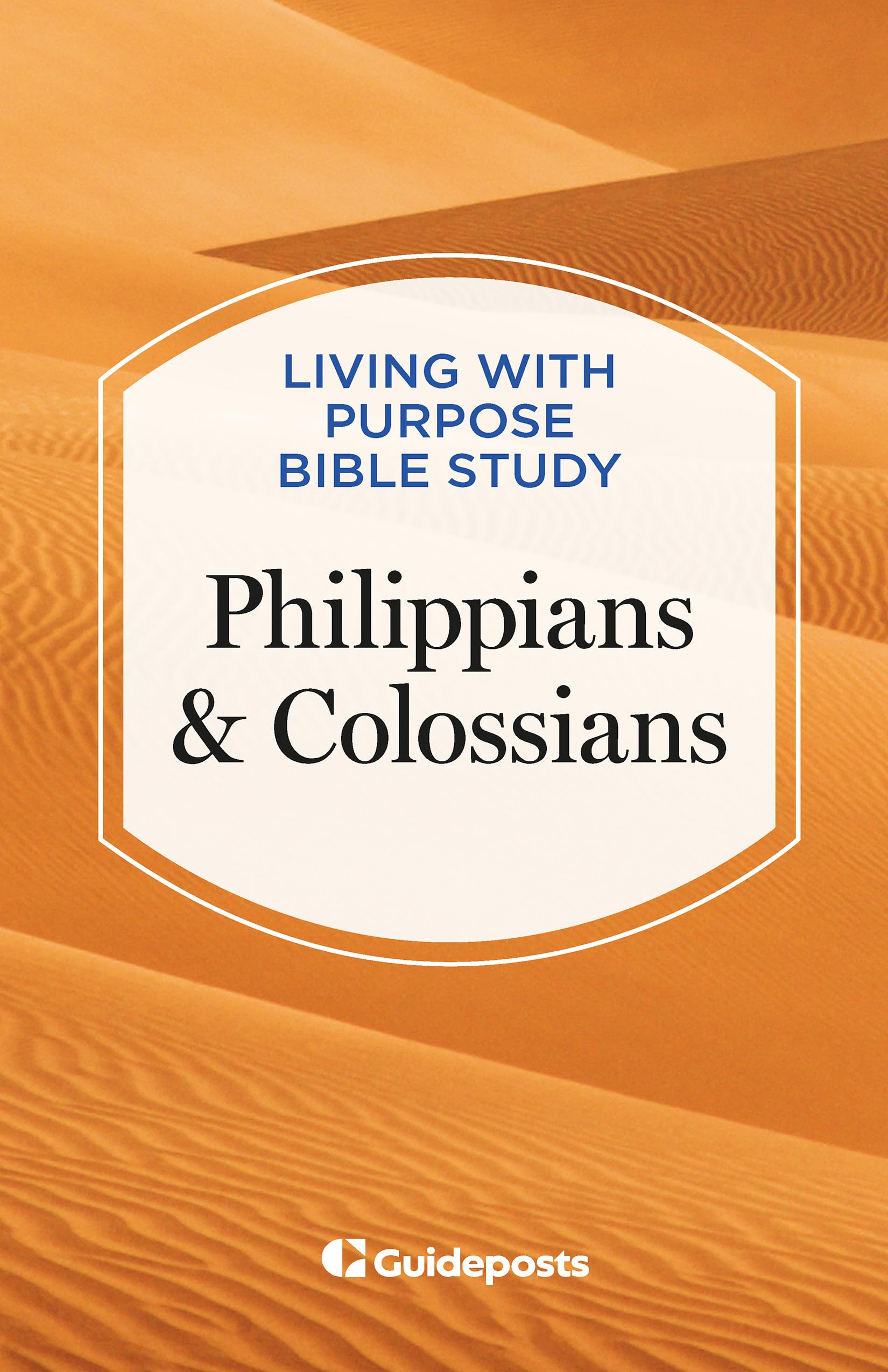 Philippians & Colossians: 12 (Living with Purpose Bible Study)