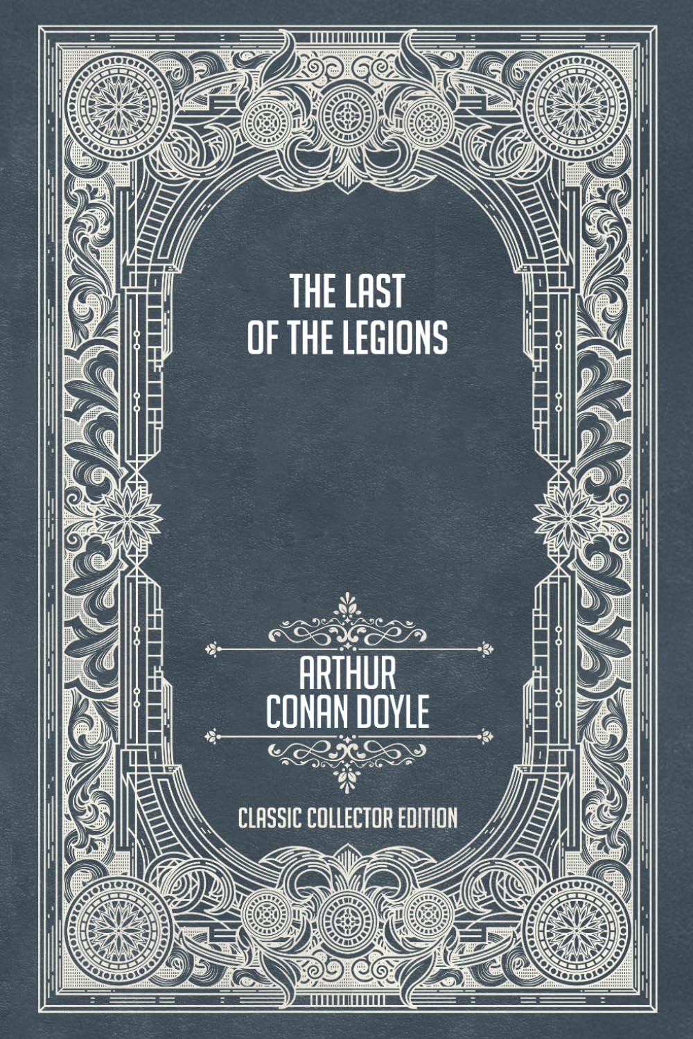 The Last of the Legions - Classic Collector Edition (Annotated)