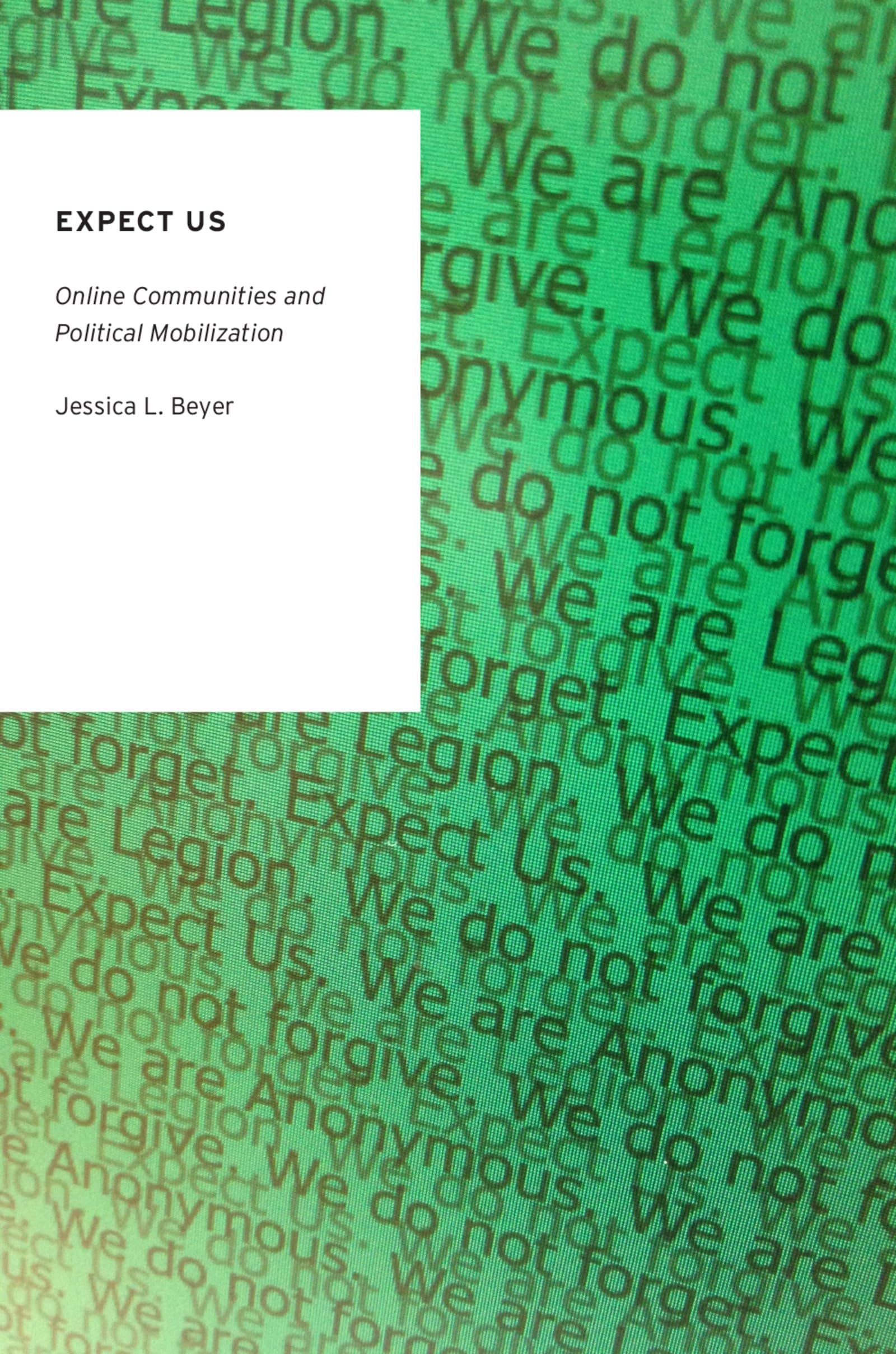 Expect Us: Online Communities And Political Mobilization (Oxford Studies In Digital Politics)