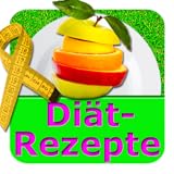 Diät-Rezepte: Abnehmen mit Genuss - schlank bleiben ohne Verzicht