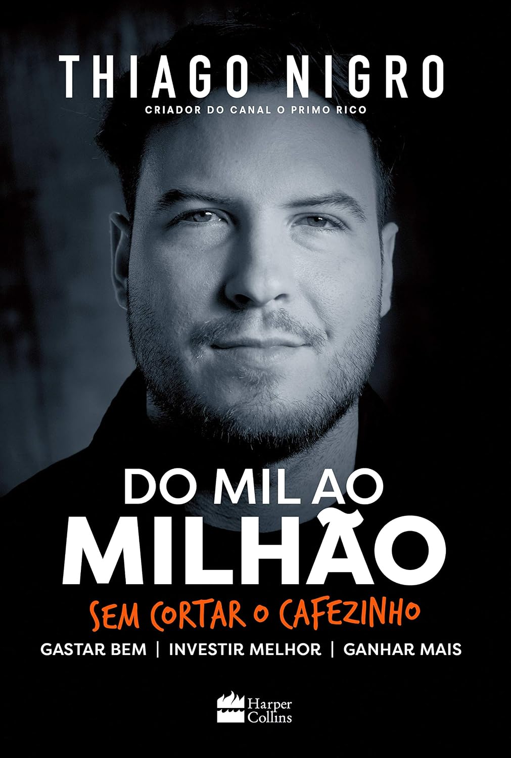 Do Mil Ao Milhão. Sem Cortar O Cafezinho - Thiago Nigro - Português Brasileiro