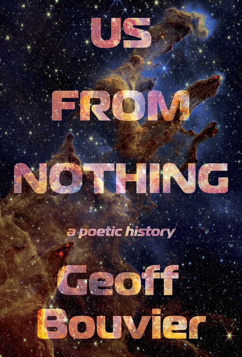 Us From Nothing: A Poetic History