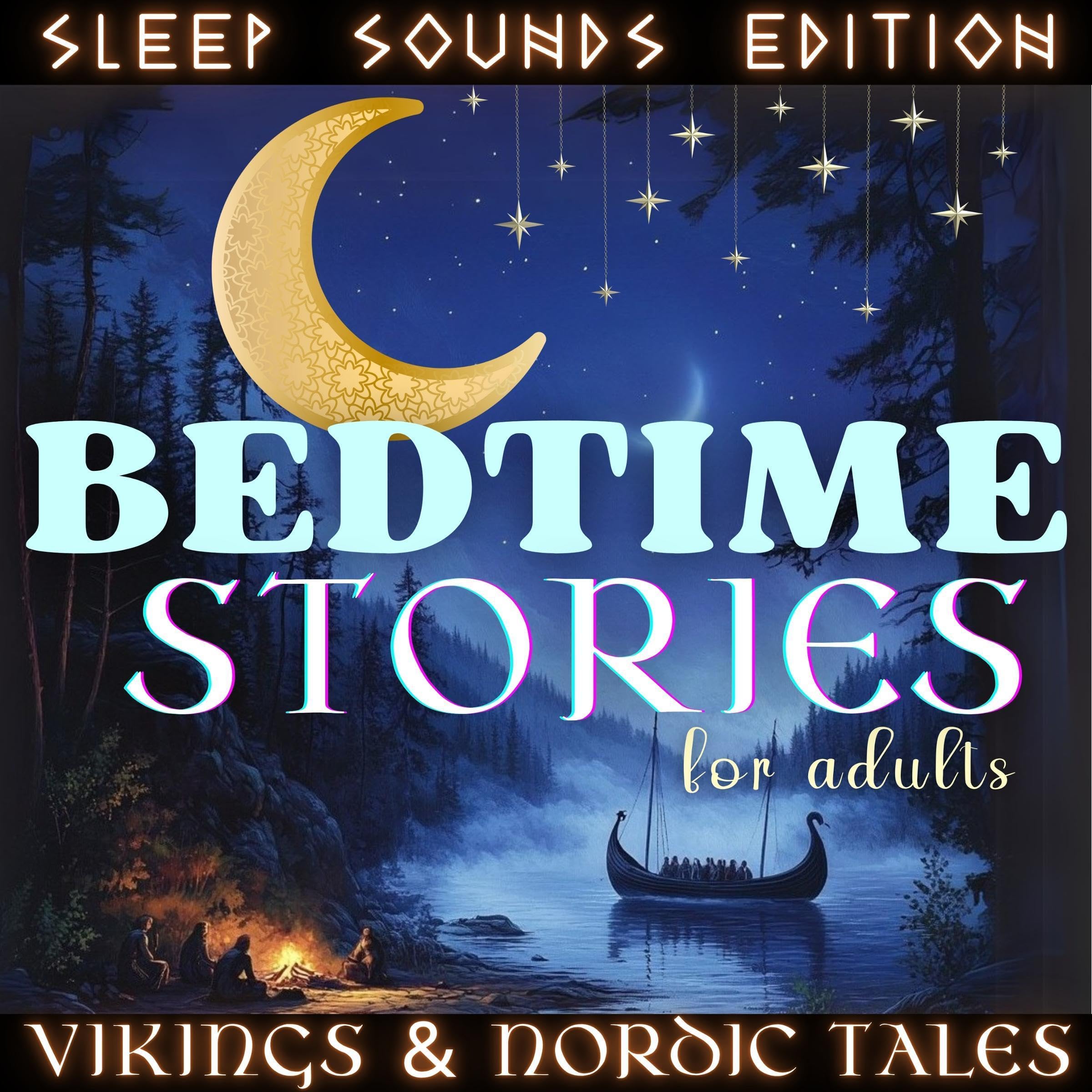 Bedtime Stories for Adults: Vikings & Nordic Tales (Sleep Sounds Edition)