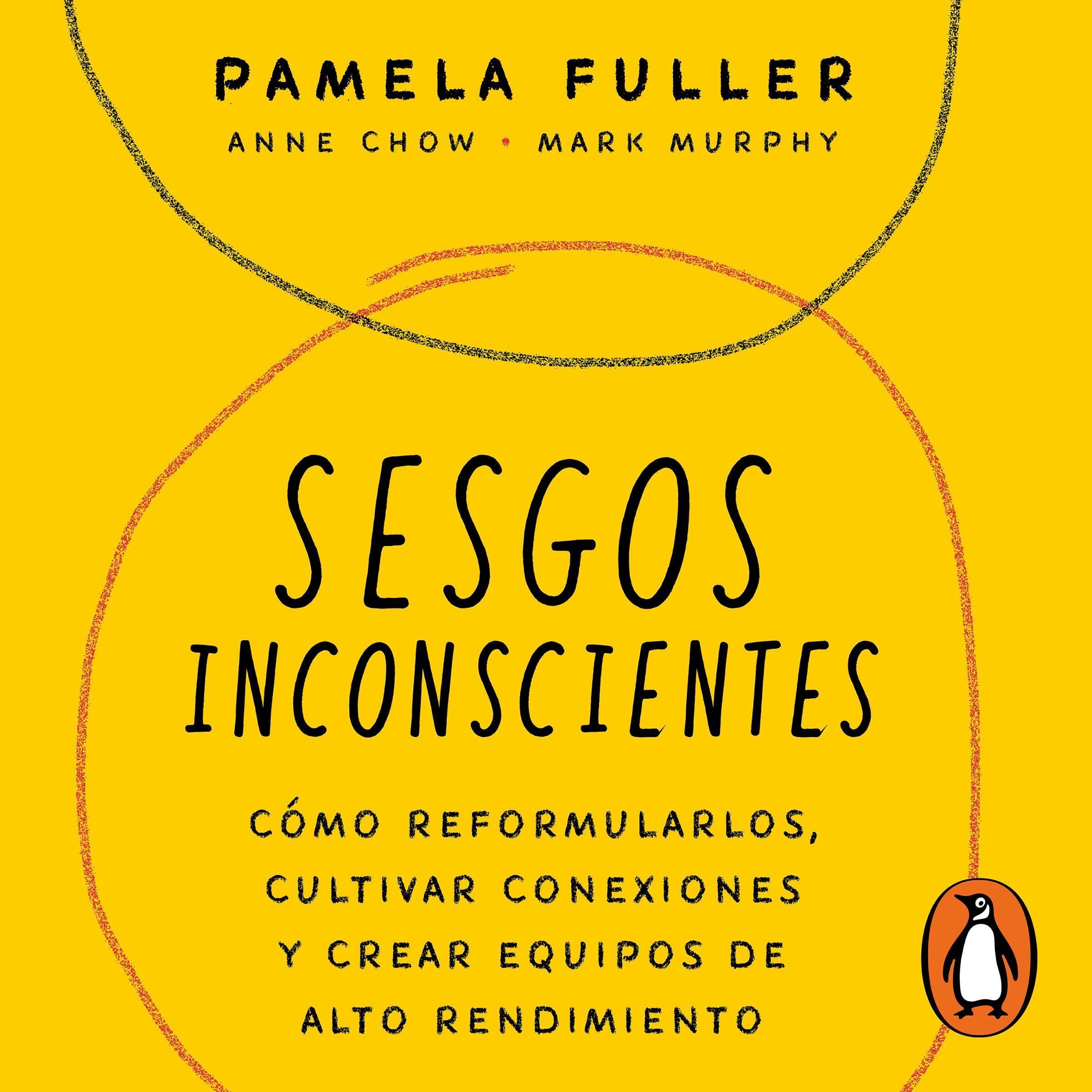Sesgos inconscientes [The Leader’s Guide to Unconscious Bias]