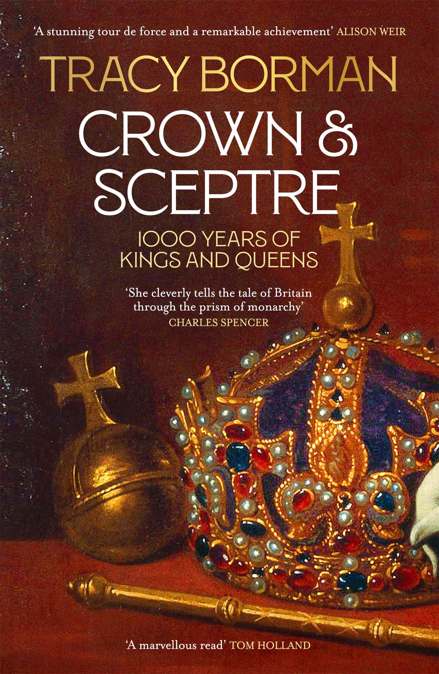Crown & Sceptre: A New History of the British Monarchy from William the Conqueror to Charles III