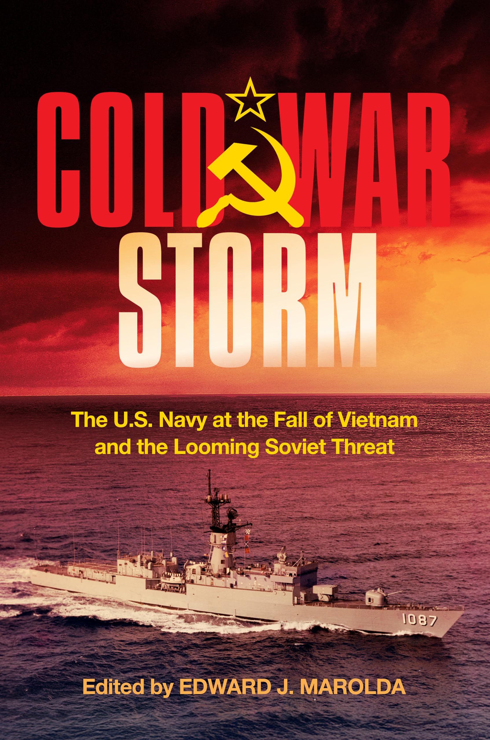 Cold War Storm: The U.S. Navy at the Fall of Vietnam and the Looming Soviet Threat