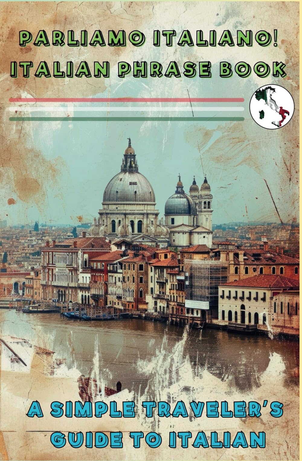 Parliamo Italiano! Italian Phrase Book: A Simple Traveler's Guide to Italian