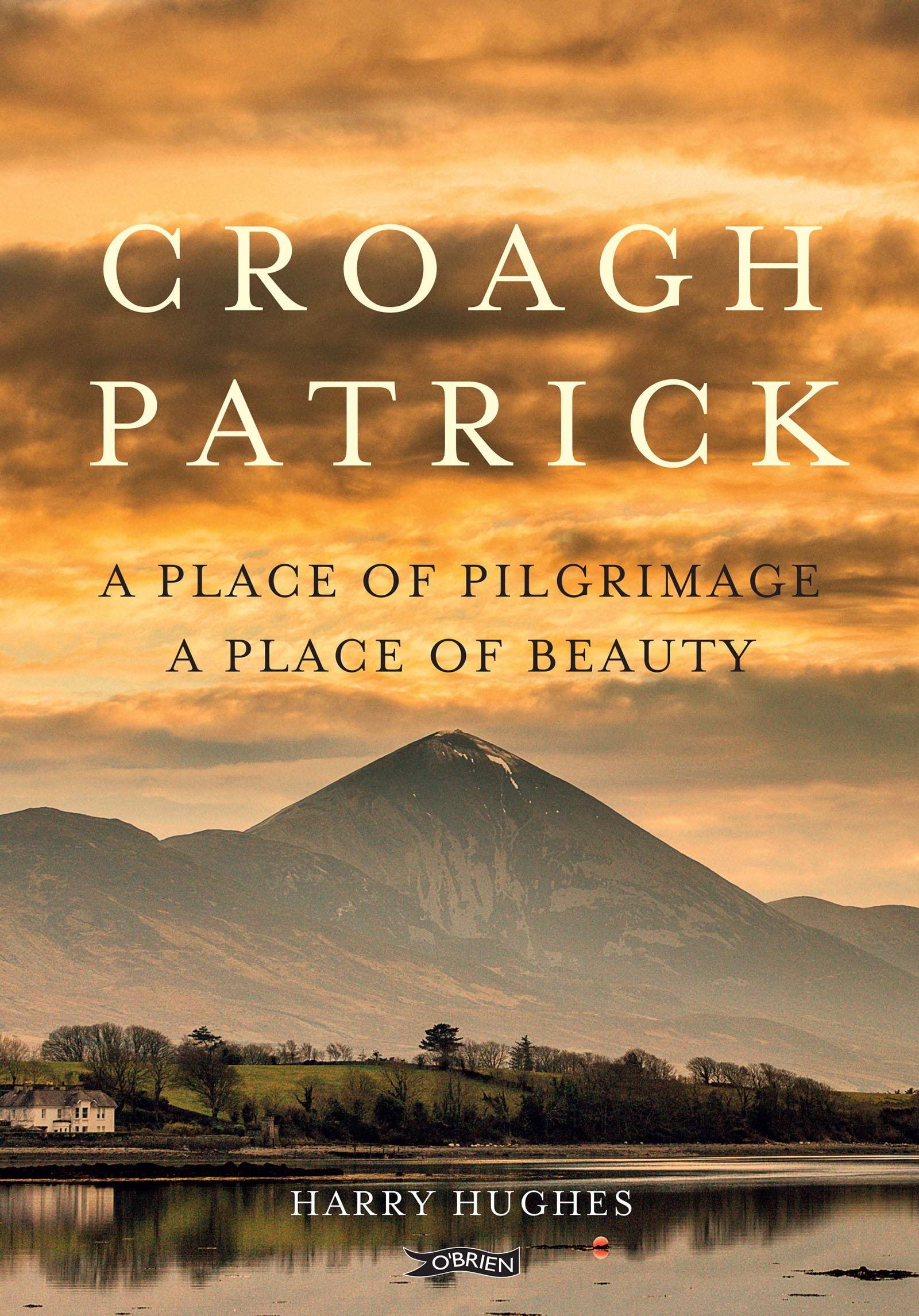 Croagh Patrick: A Place of Pilgrimage. A Place of Beauty