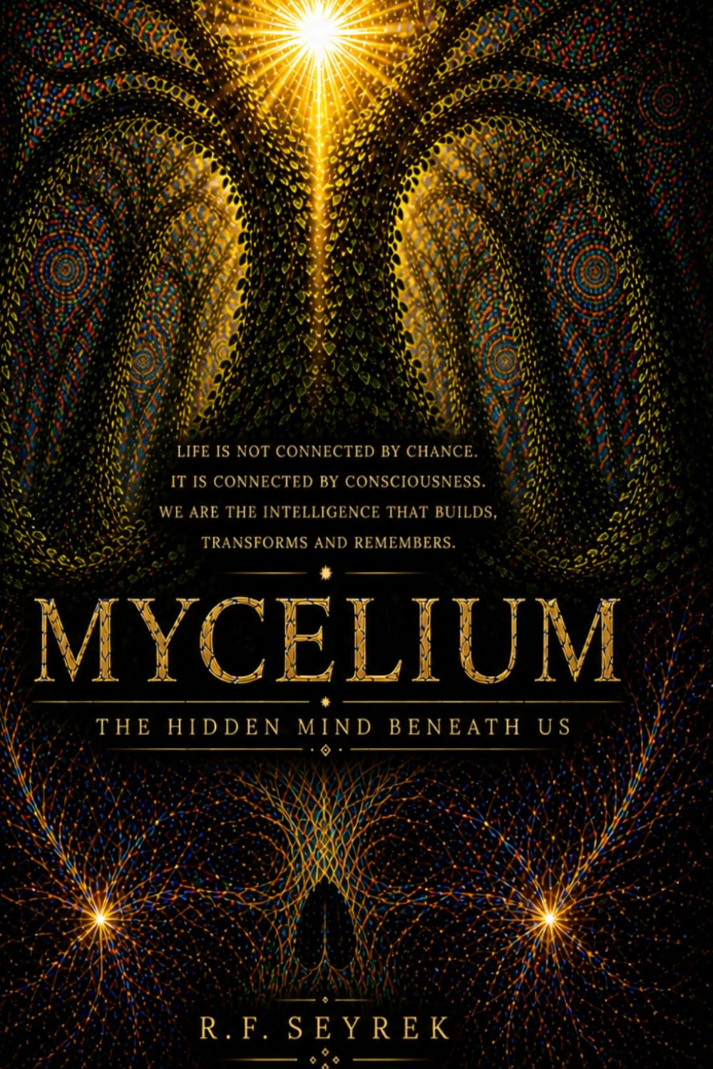 MYCELIUM: The Hidden Mind Beneath Us
