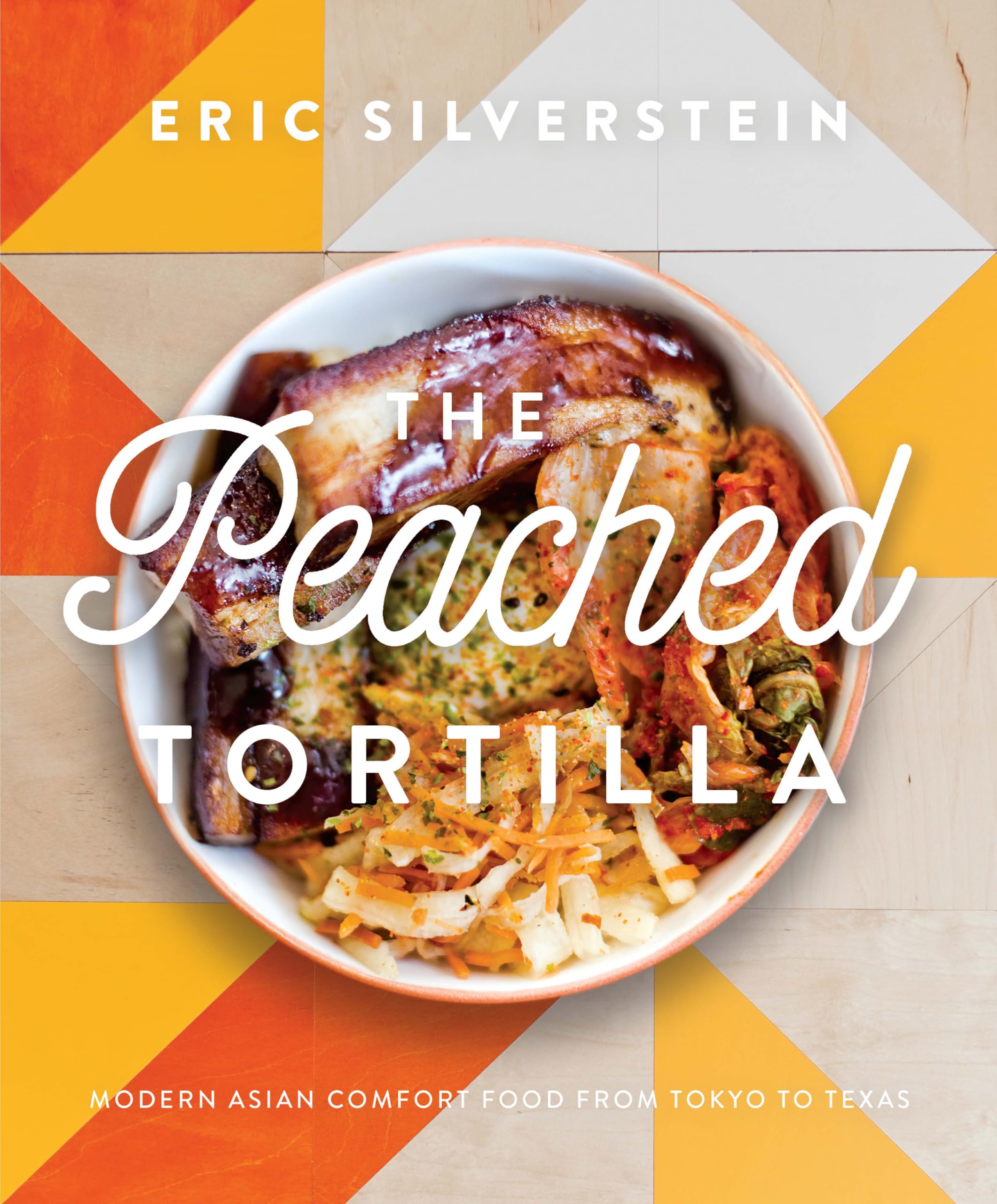 The Peached Tortilla: Modern Asian Comfort Food from Tokyo to Texas