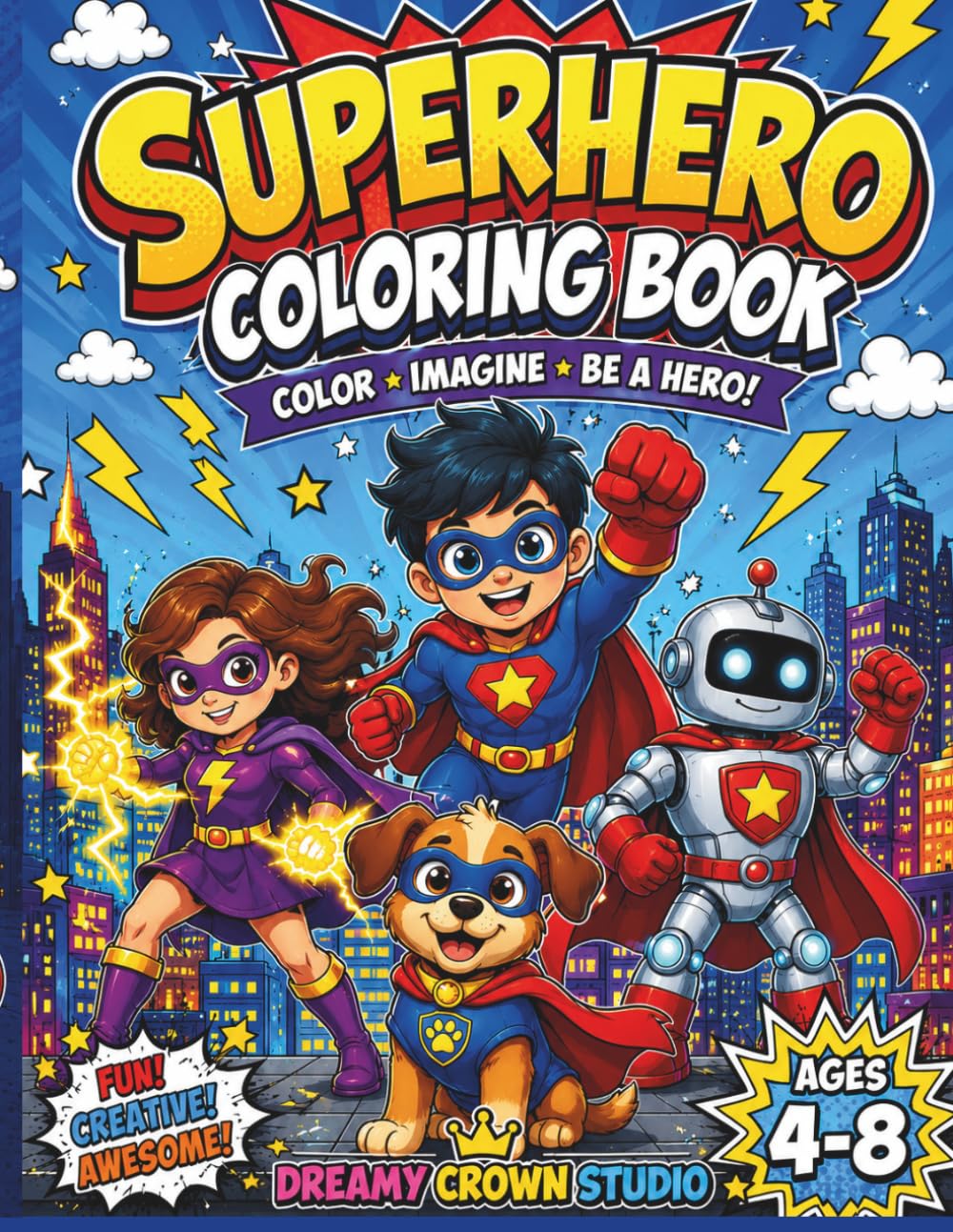 Superhero Coloring Book for Kids Ages 4-8: Fun Comic Hero Adventures, Cute Action Scenes & Superhero Coloring Pages for Boys and Girls