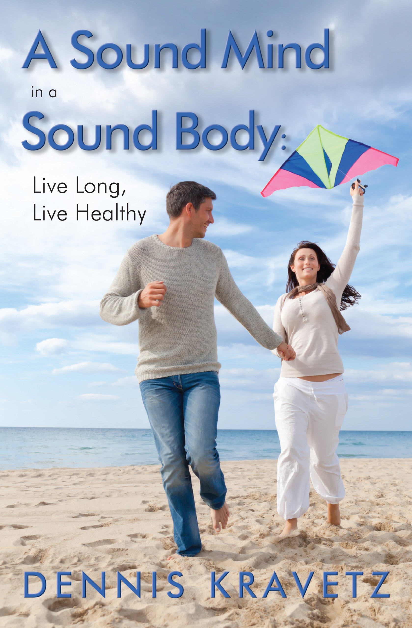 A Sound Mind in a Sound Body: Live Long, Live Healthy