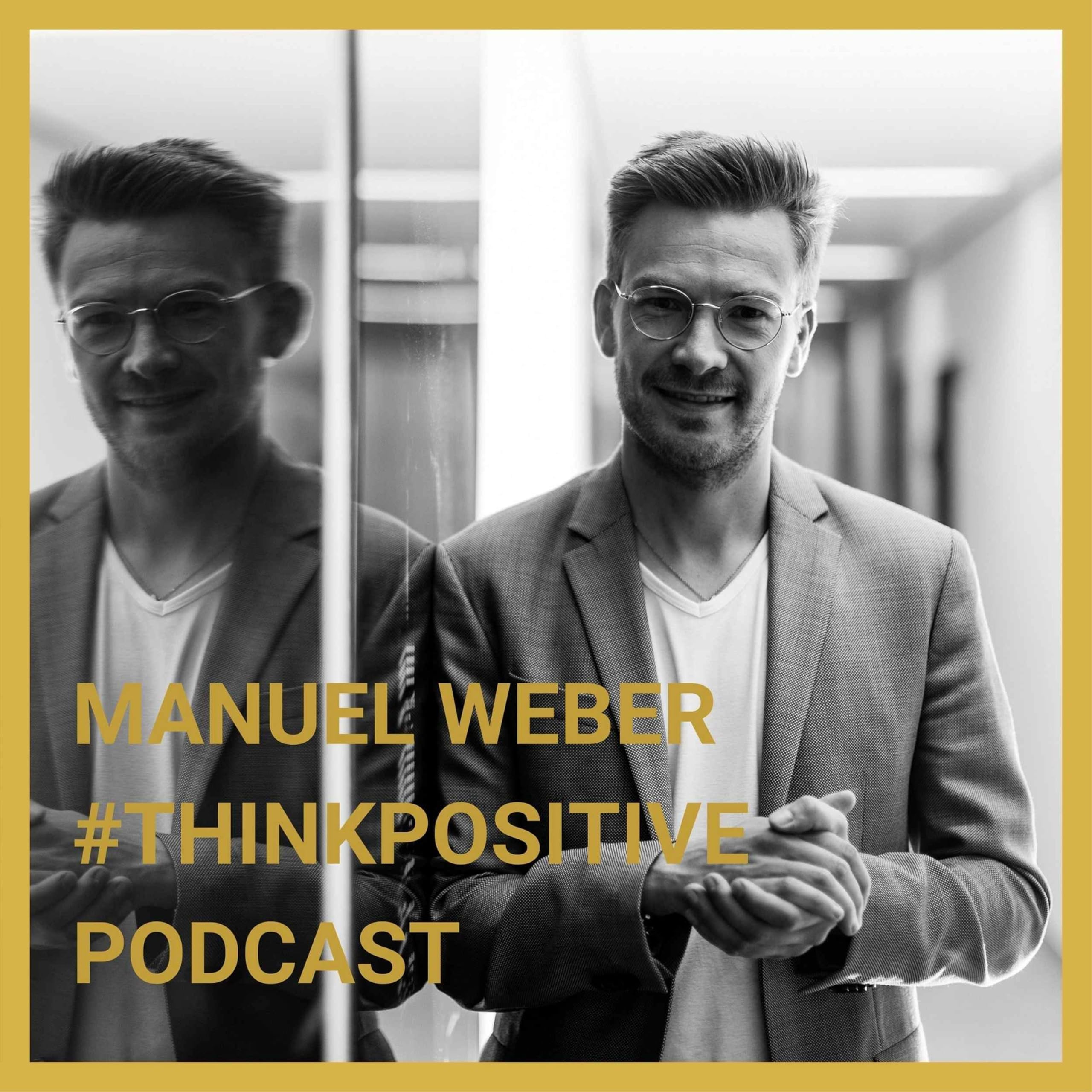 #thinkpositive Podcast mit Manuel Weber