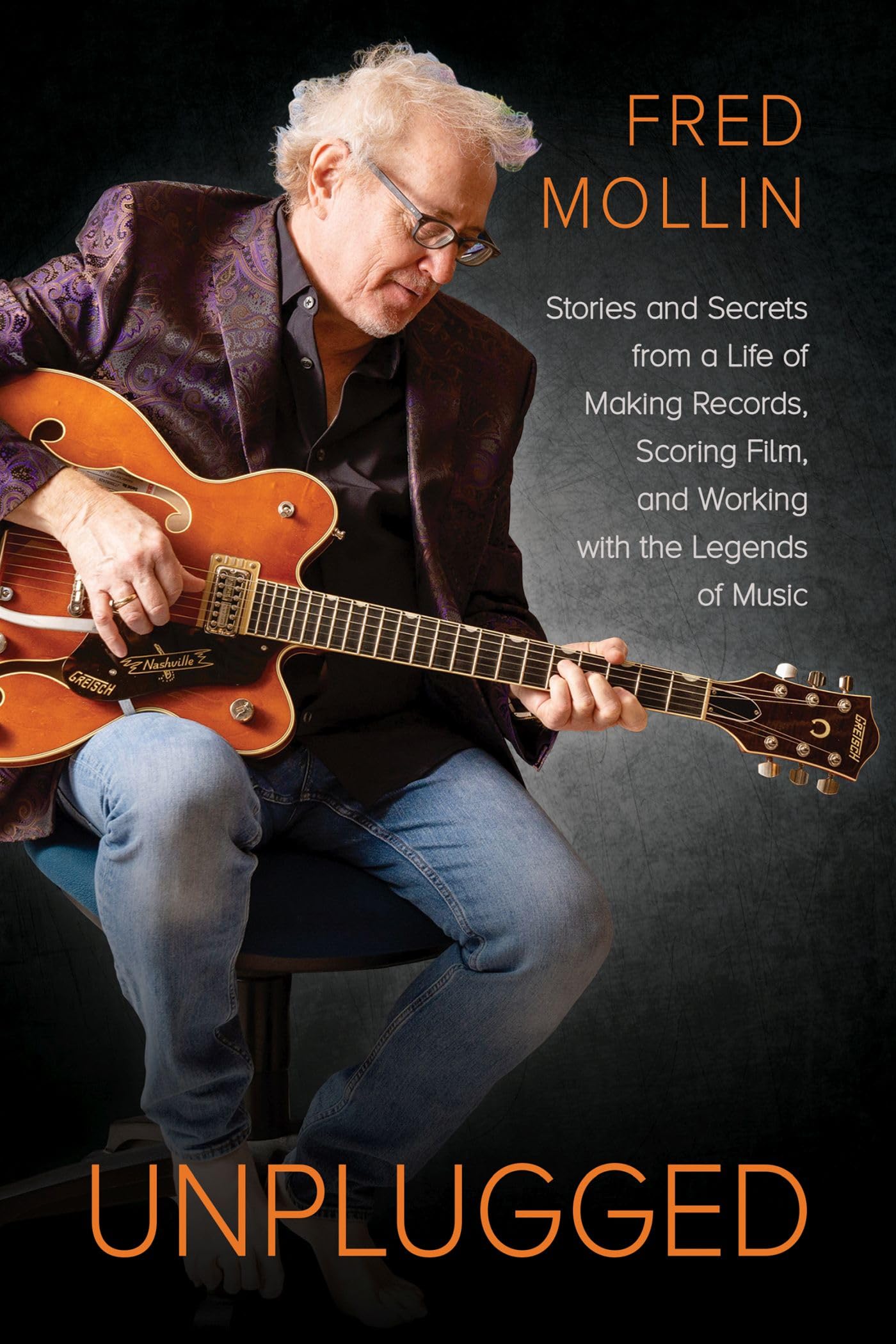 Unplugged: Stories and Secrets from a Life of Making Records, Scoring Film, and Working with the Legends of Music