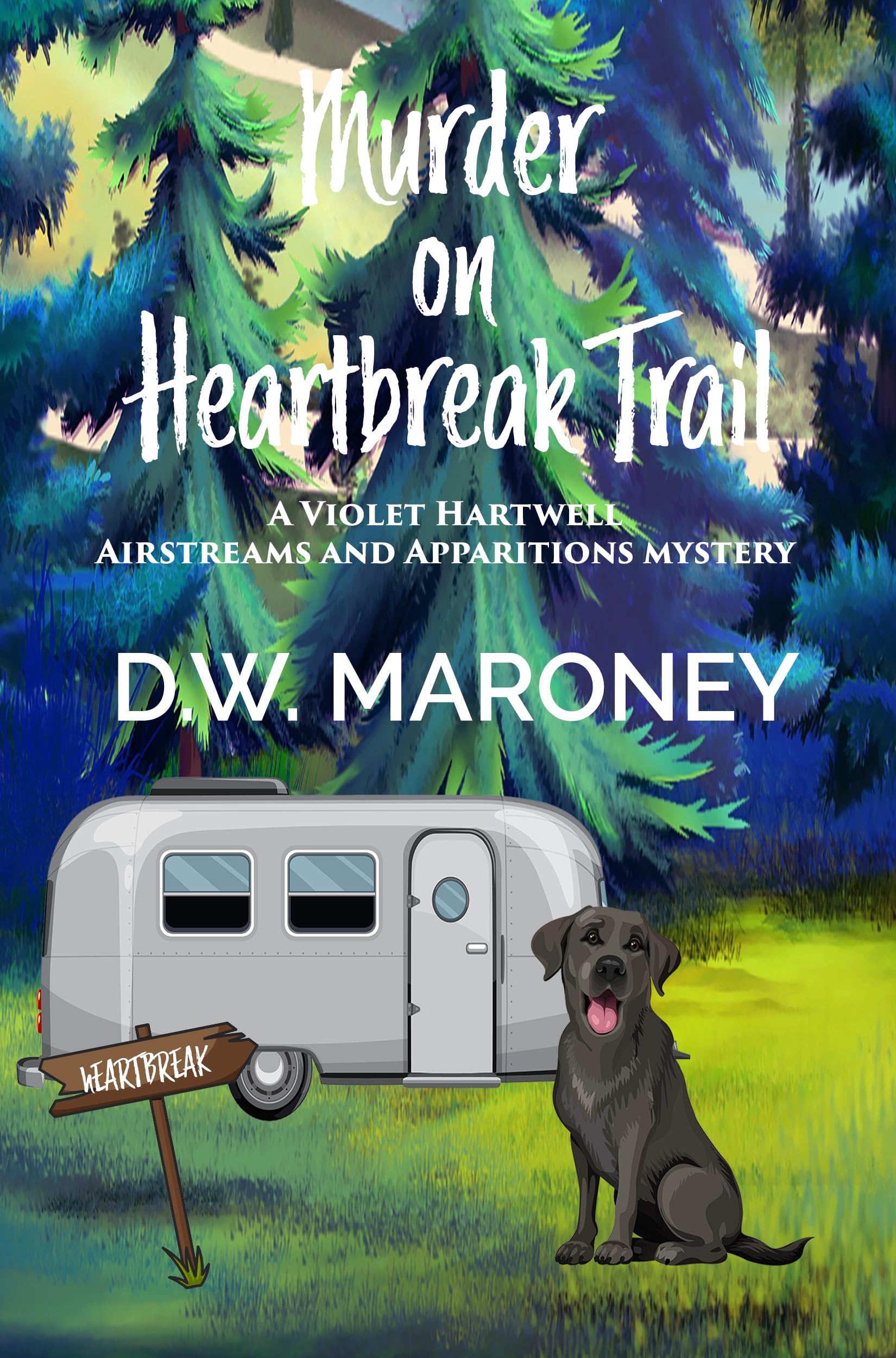 Murder on Heartbreak Trail (Violet Hartwell Airstreams and Apparitions Mysteries Book 1)