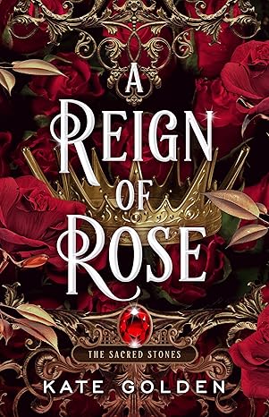 A Reign of Rose (The Sacred Stones Book 3)