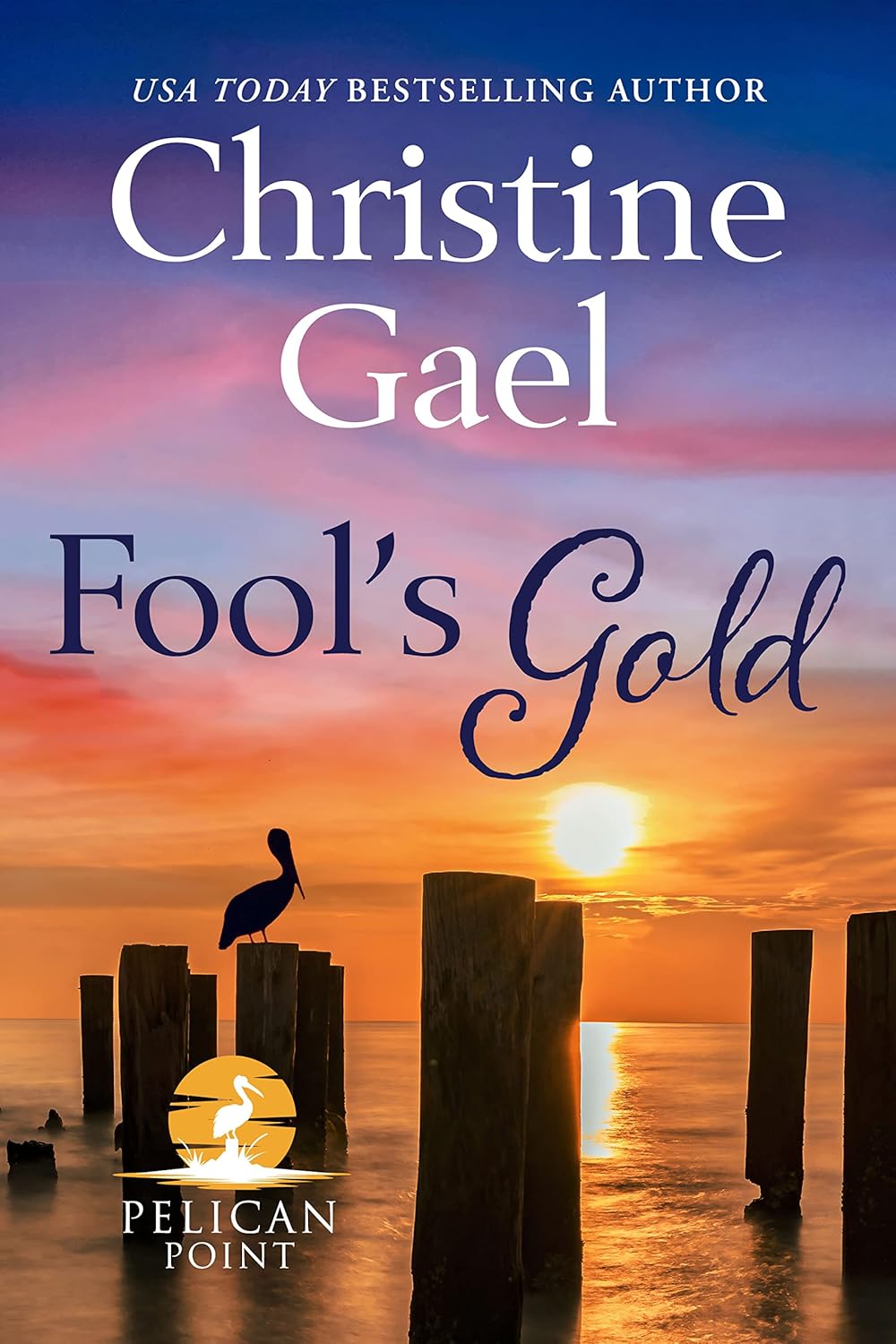 Fool's Gold (Pelican Point Book 3) eBook Gael, Christine