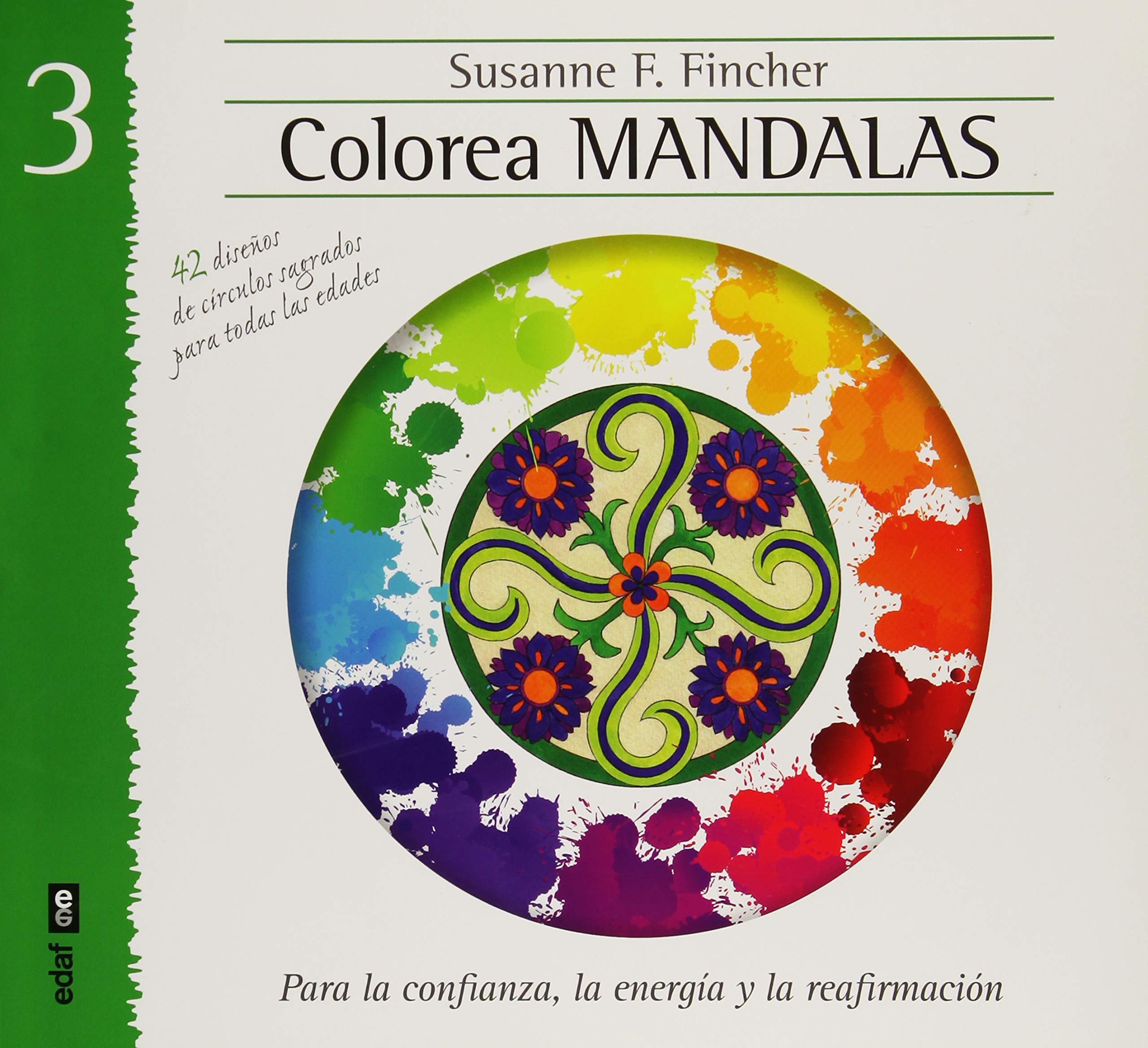 Colorea mandalas 3: para la confianza, la energía y la reafirmación