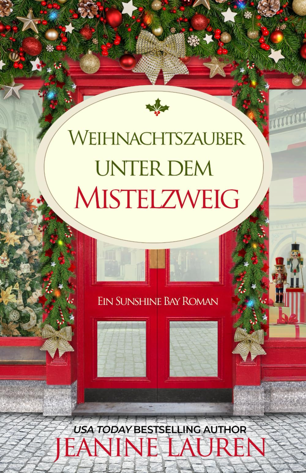 Weihnachtszauber unter dem Mistelzweig: Ein Sunshine Bay Roman (Die Geschäfte von Sunshine Bay)