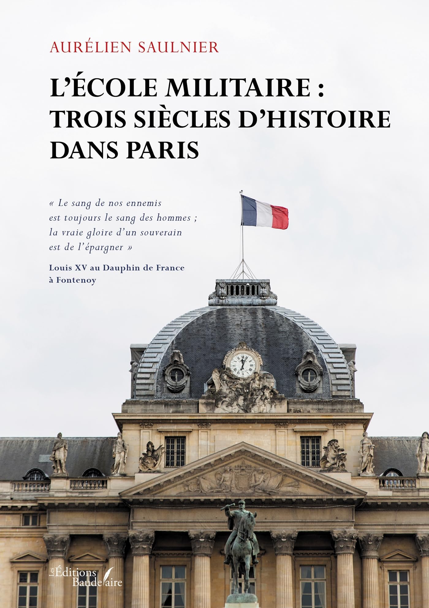 L'École militaire : trois siècles d'histoire dans Paris