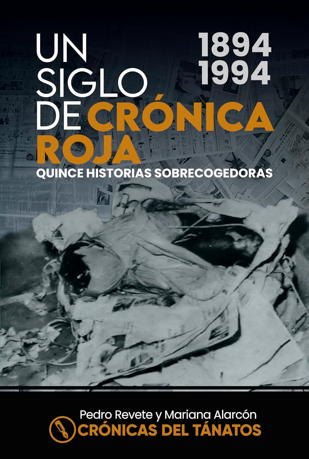 Un siglo de Crónica Roja: Quince historias sobrecogedoras (Spanish Edition)